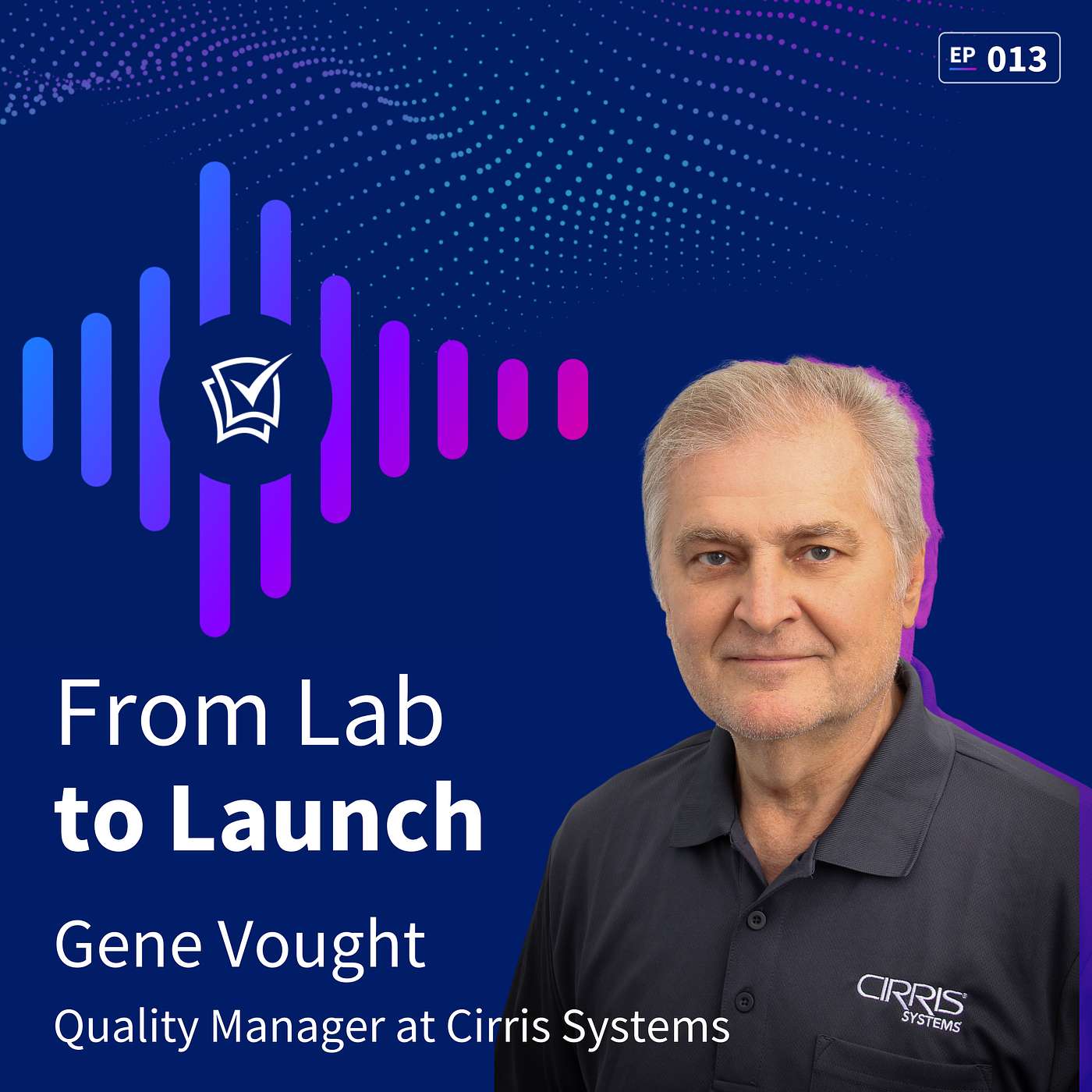 Quality Management Fundamentals in Aerospace, Life Sciences, and Antarctica with Gene Vought from Cirris Systems