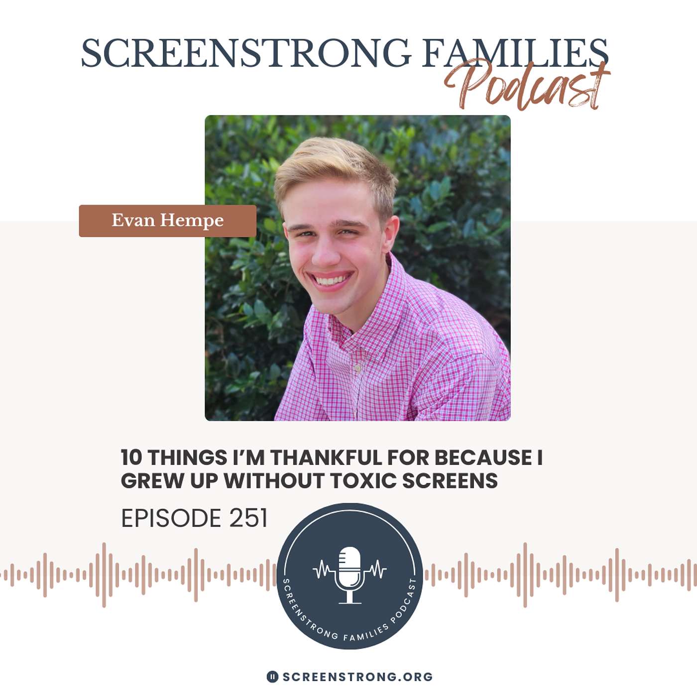 10 Things I’m Thankful For Because I Grew Up Without Toxic Screens with Evan Hempe (#251)