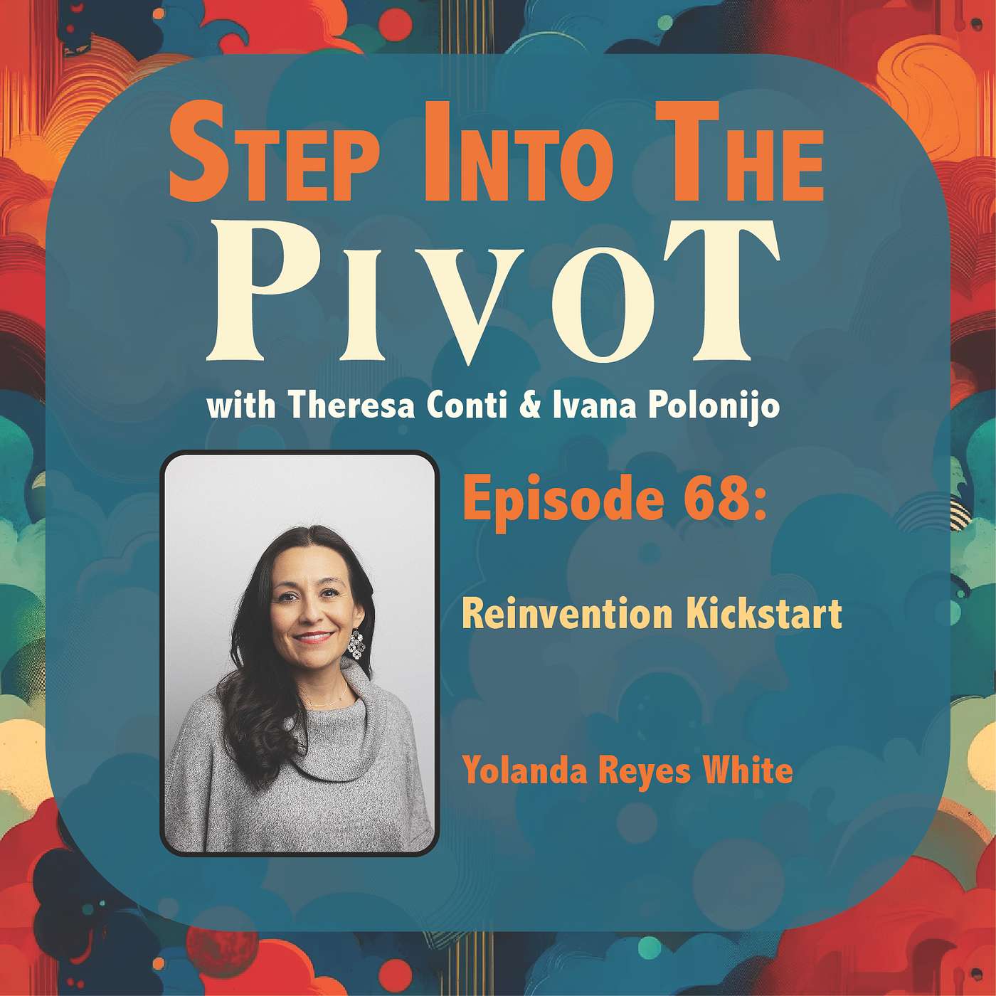 Yolanda Reyes White: Reinvention Kickstart