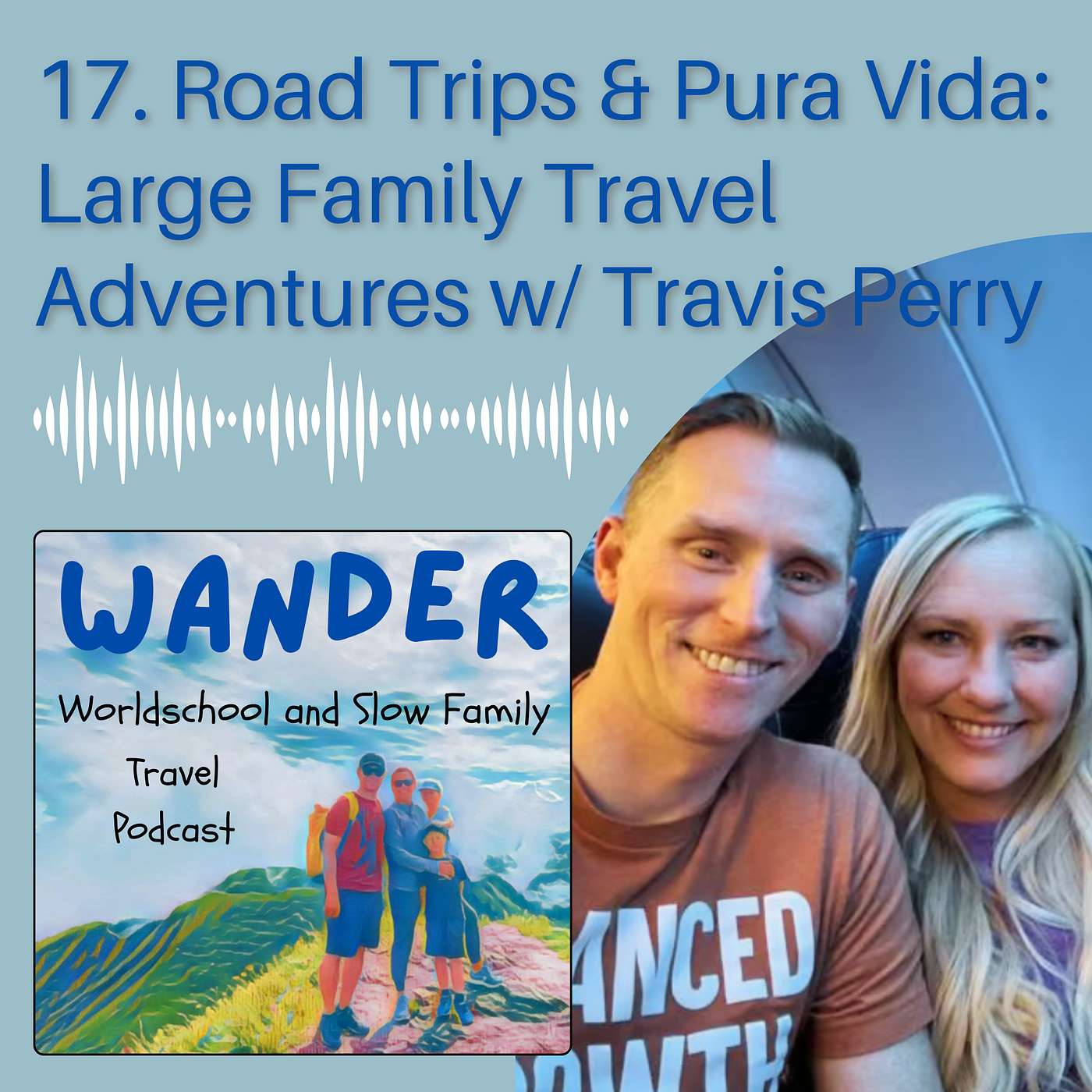 17. Road Trips & Pura Vida: Large Family Travel Adventures with Travis Perry