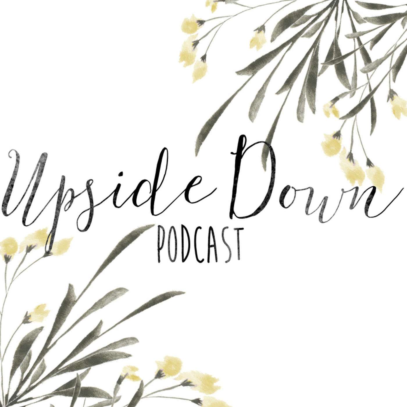Upside Down Podcast