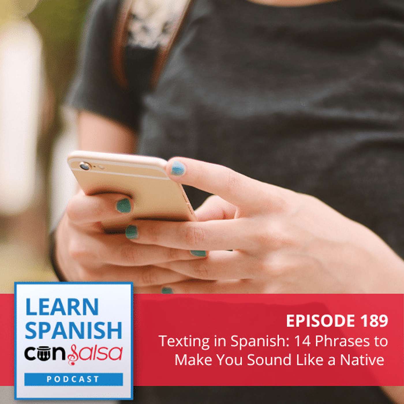 Texting in Spanish: 14 Phrases to Make You Sound Like a Native ♫ 189 episode artwork