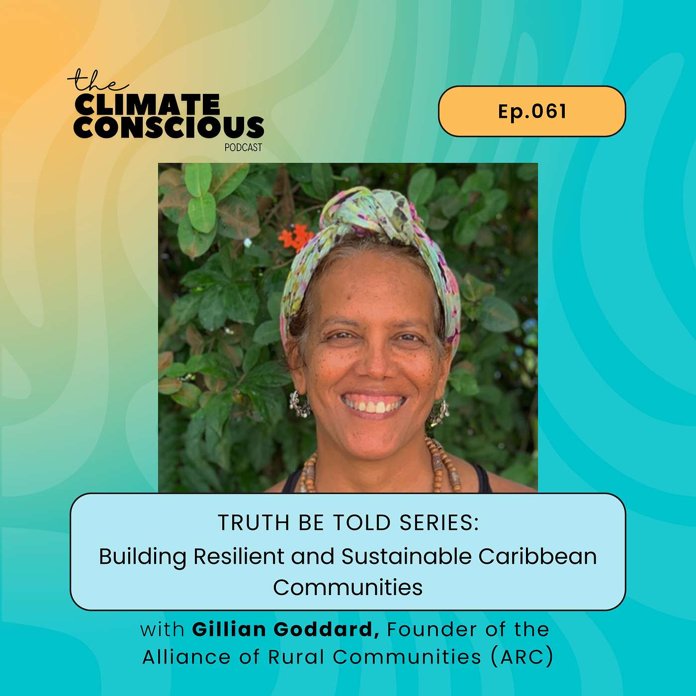 Truth Be Told: Building Resilient and Sustainable Caribbean Communities | feat. Gillian Goddard