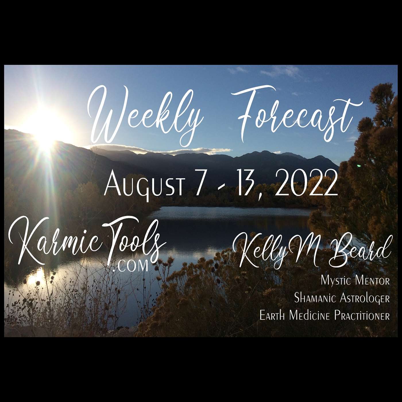 Aug 7 - 13, 2022 KarmicTools Weekly Forecast + Events