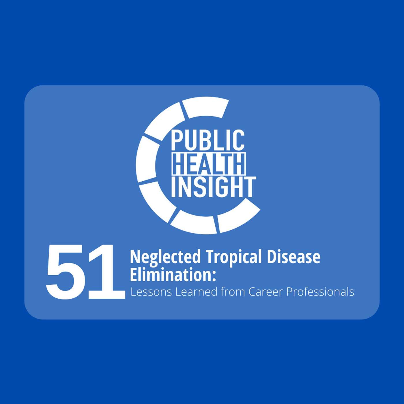 Neglected Tropical Disease Elimination: Lessons Learned from Career Professionals