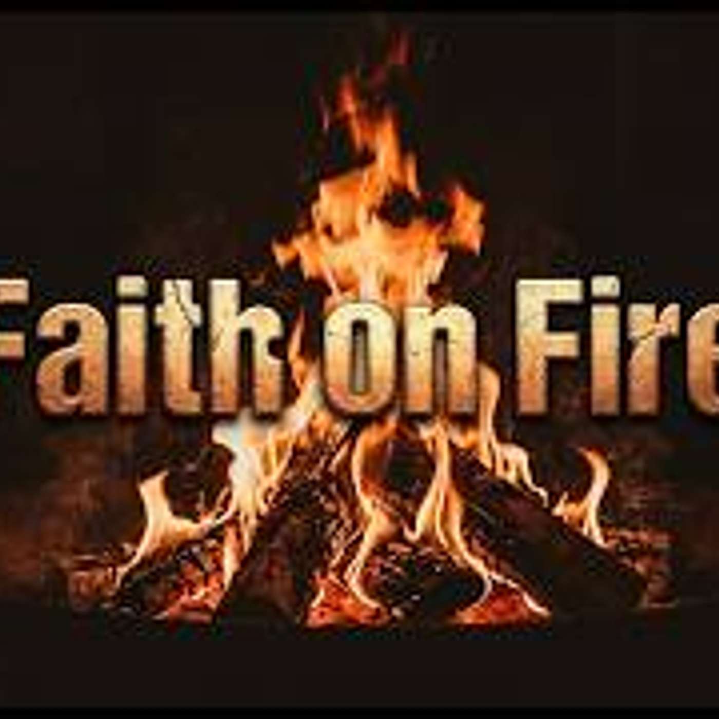 Faith on Fire by Brett Runge episode artwork