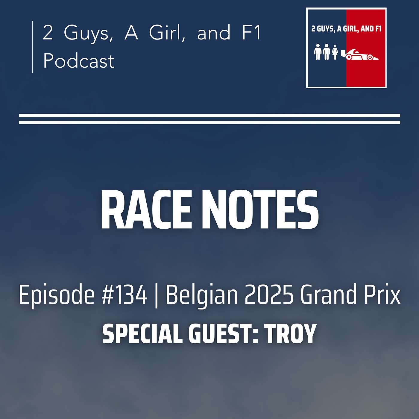 Race Notes | 2025 Belgian Grand Prix | Epi #135 | Trackside at Spa: A Fan’s Grand Prix Adventure
