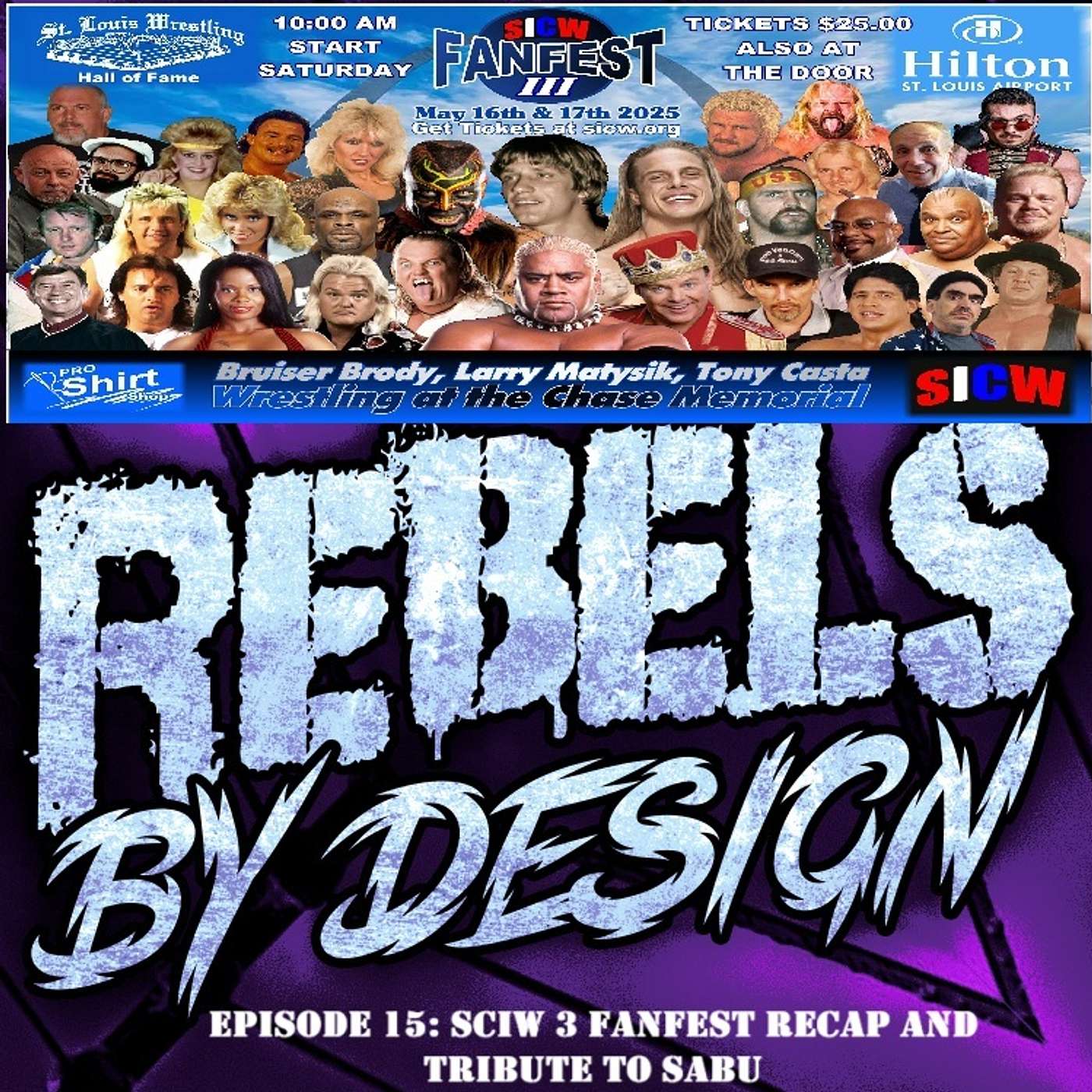 Rebels by Design Wrestling Podcast Episode 15: SICW Fanfest 3 recap and tribute to Sabu