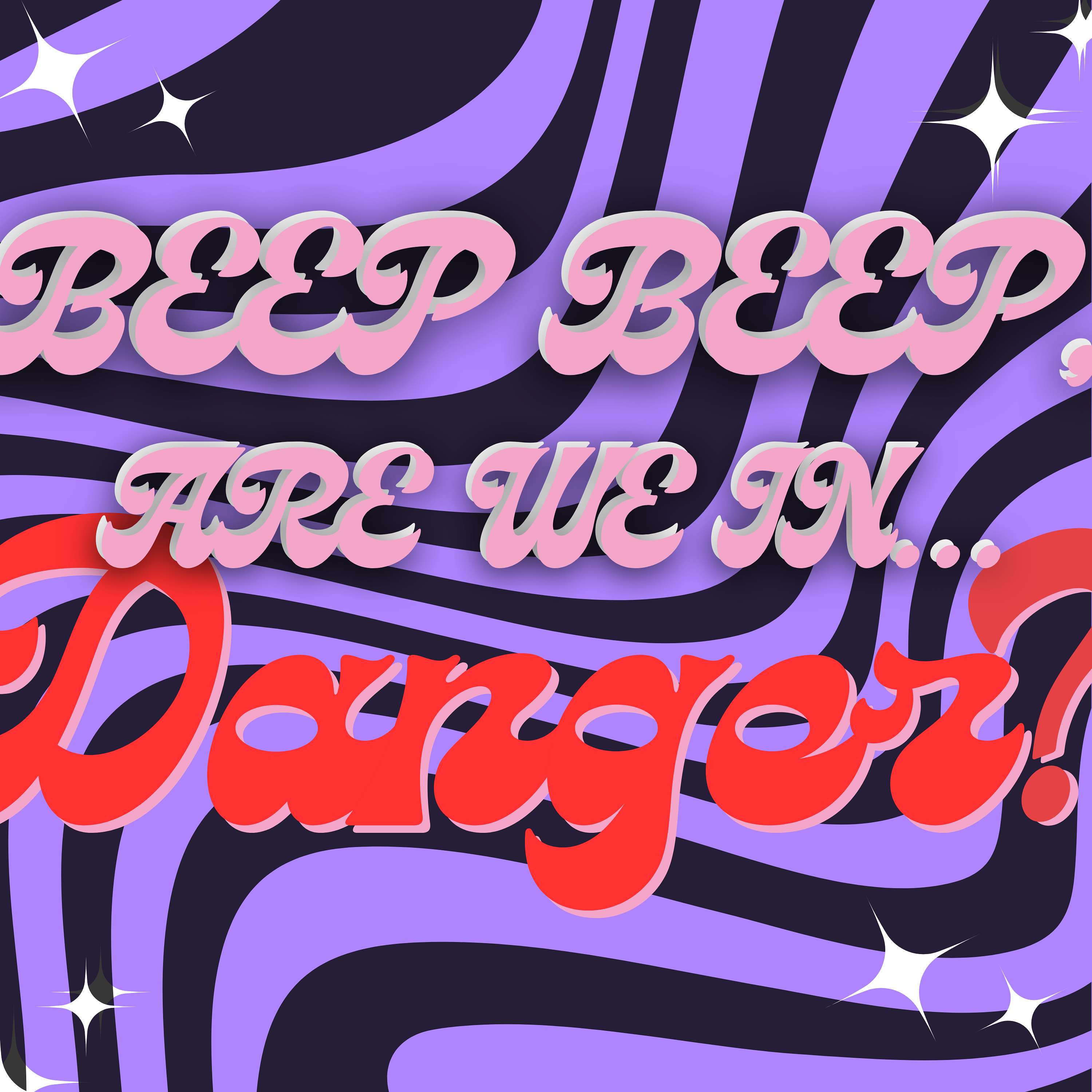 Beep Beep, are we in Danger?