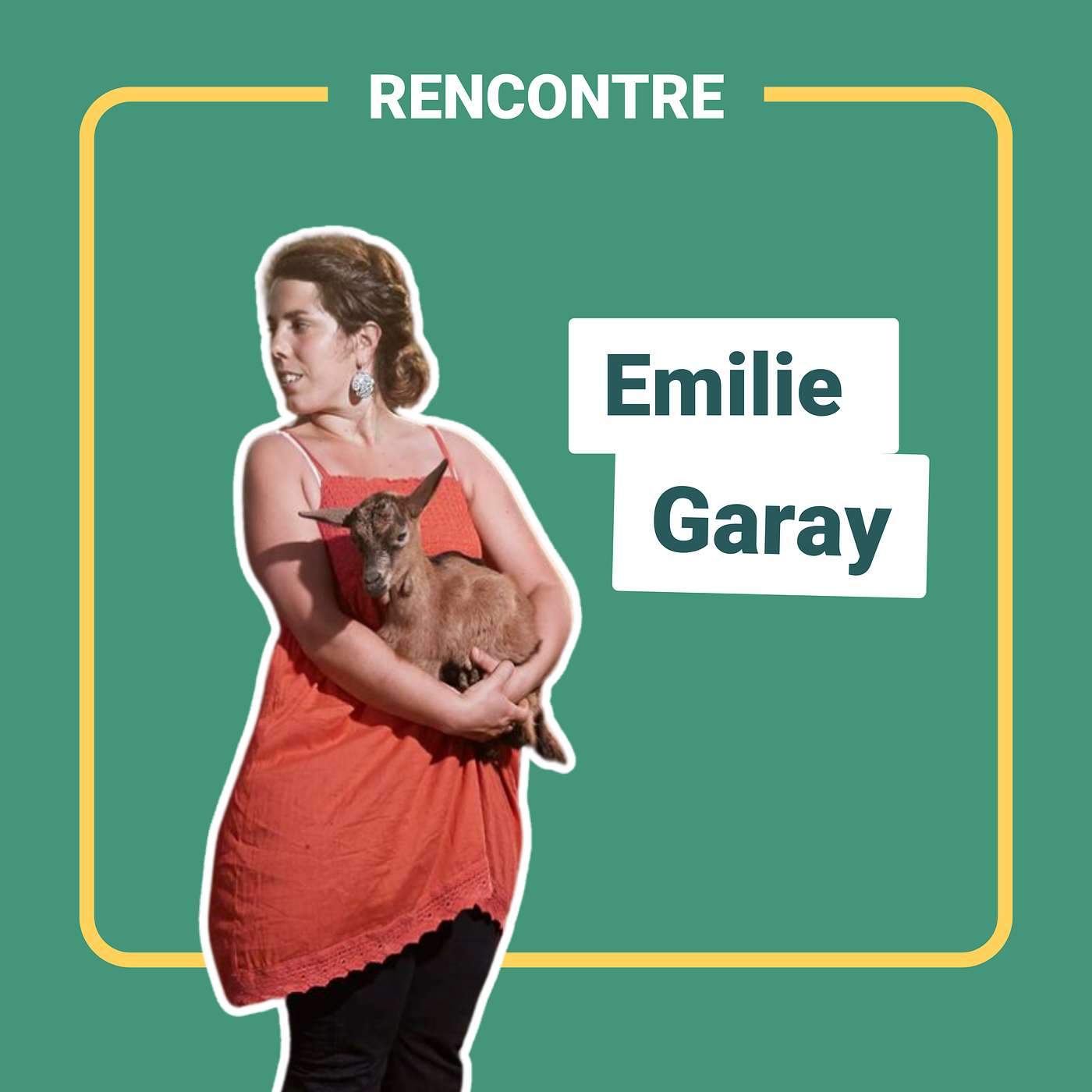[Rencontre] - Emilie Garay - Ses chèvres en font tout un fromage ! episode artwork