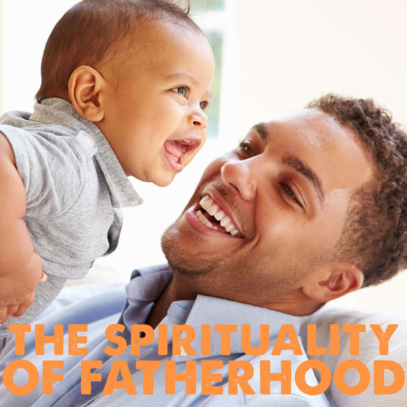 Season 2 Episode 168 - The Spirituality of Fatherhood