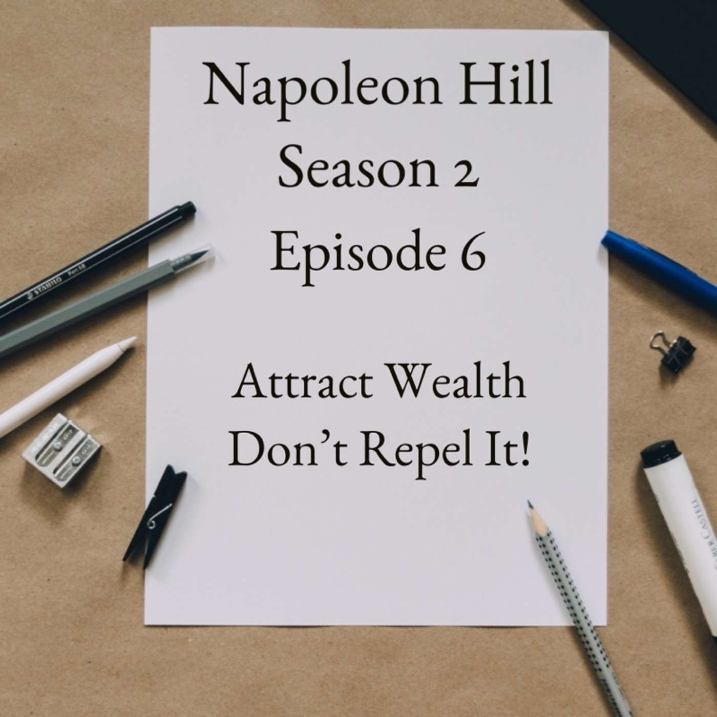 Positive Mental Attitude: Season 2 - Episode 6 - Attract Wealth — Don’t Repel It