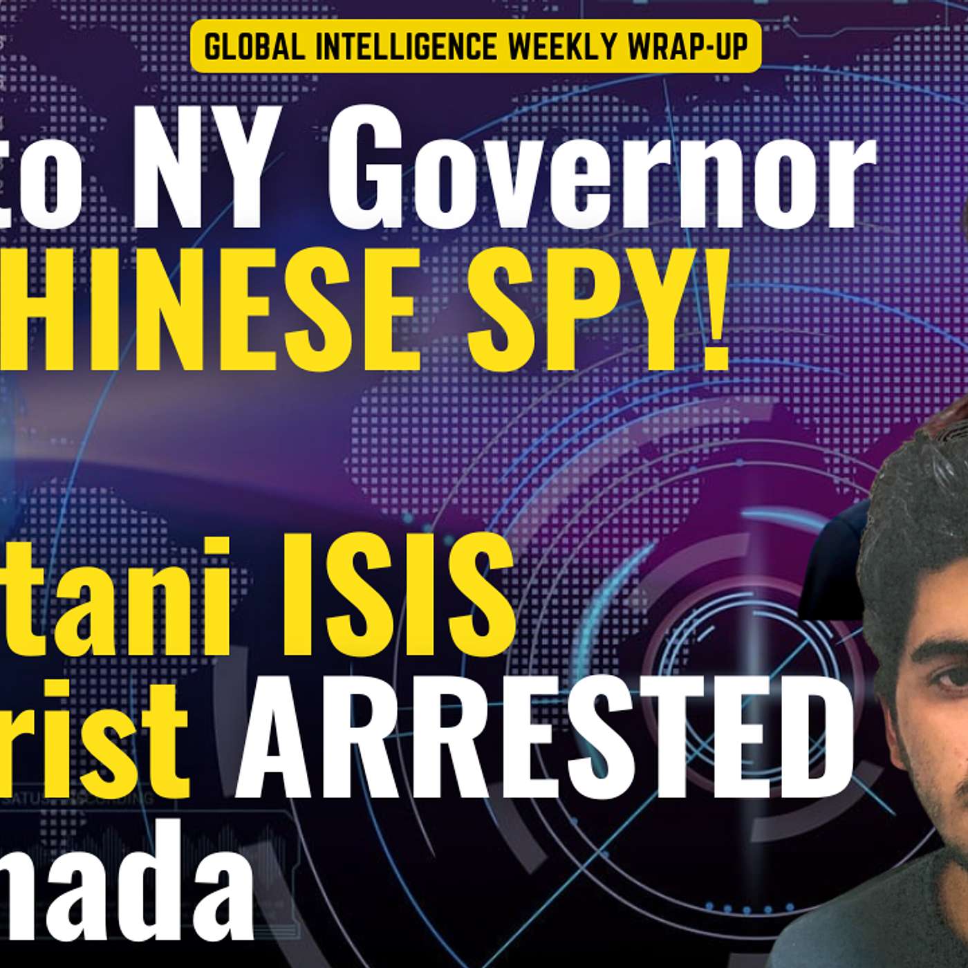 Pakistani ISIS terrorist arrested in Canada. NY Governor's aide a Chinese Spy