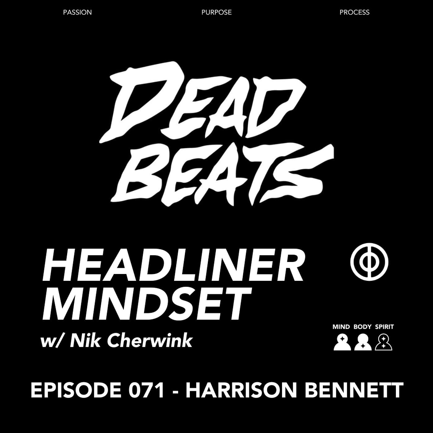 Headliner Mindset - HARRISON BENNETT (Deadbeats) - Label Manager And A&R For Zeds Dead's Record Label