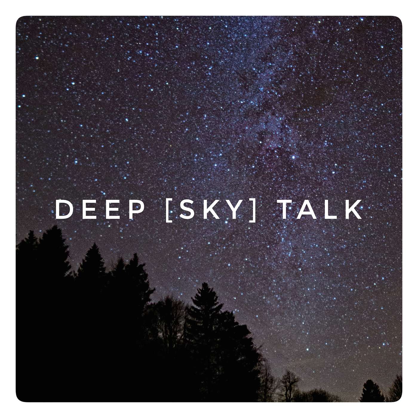 Deep [Sky] Talk