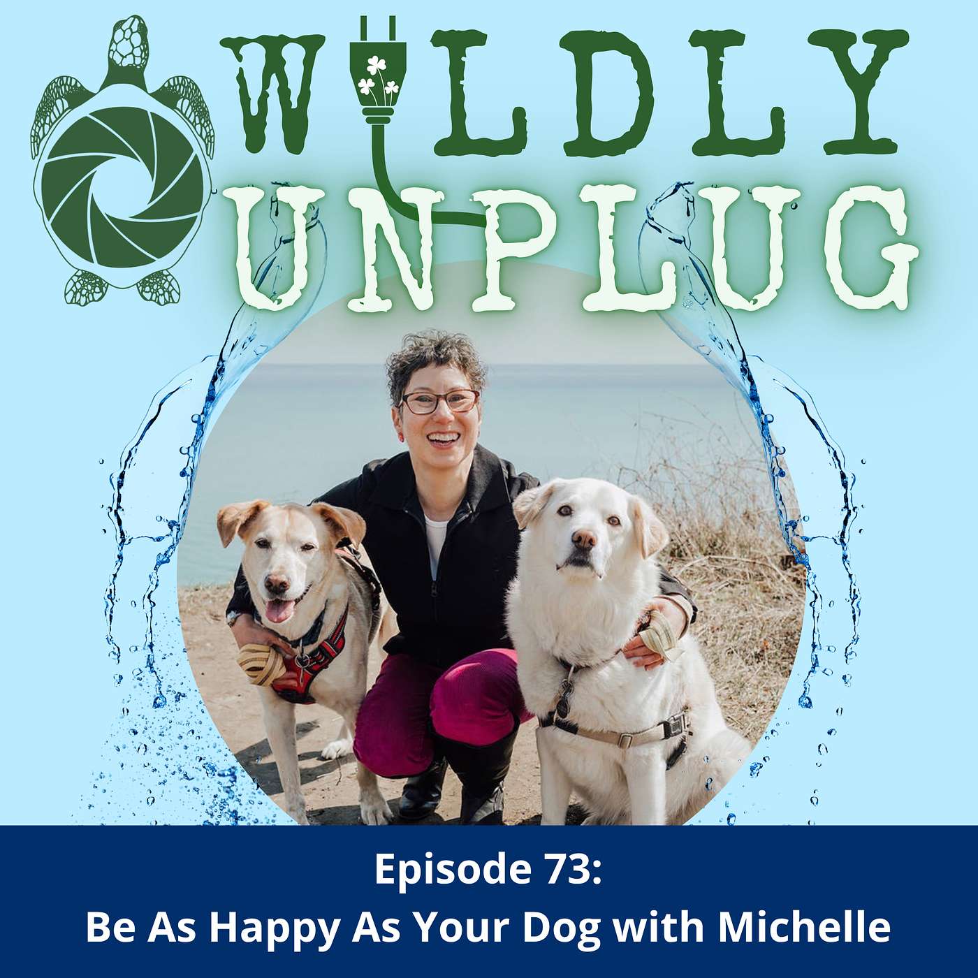 Be As Happy As Your Dog with Michelle