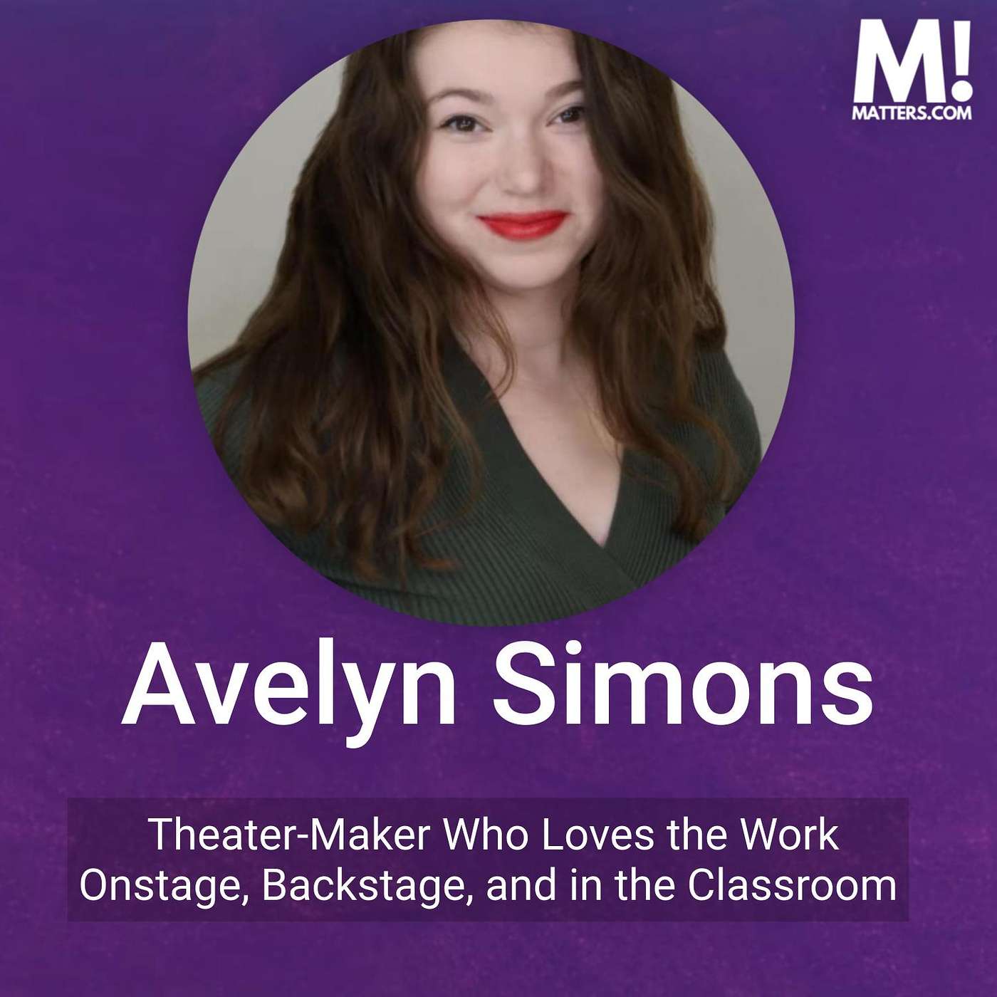 Why Arts Education Matters to Avelyn Simons, Award-Winning Teacher, Director, and Performer + Speed Round Why Arts Education Matters to Avelyn Simons, Award-Winning Teacher, Director, and Performer + Speed Round