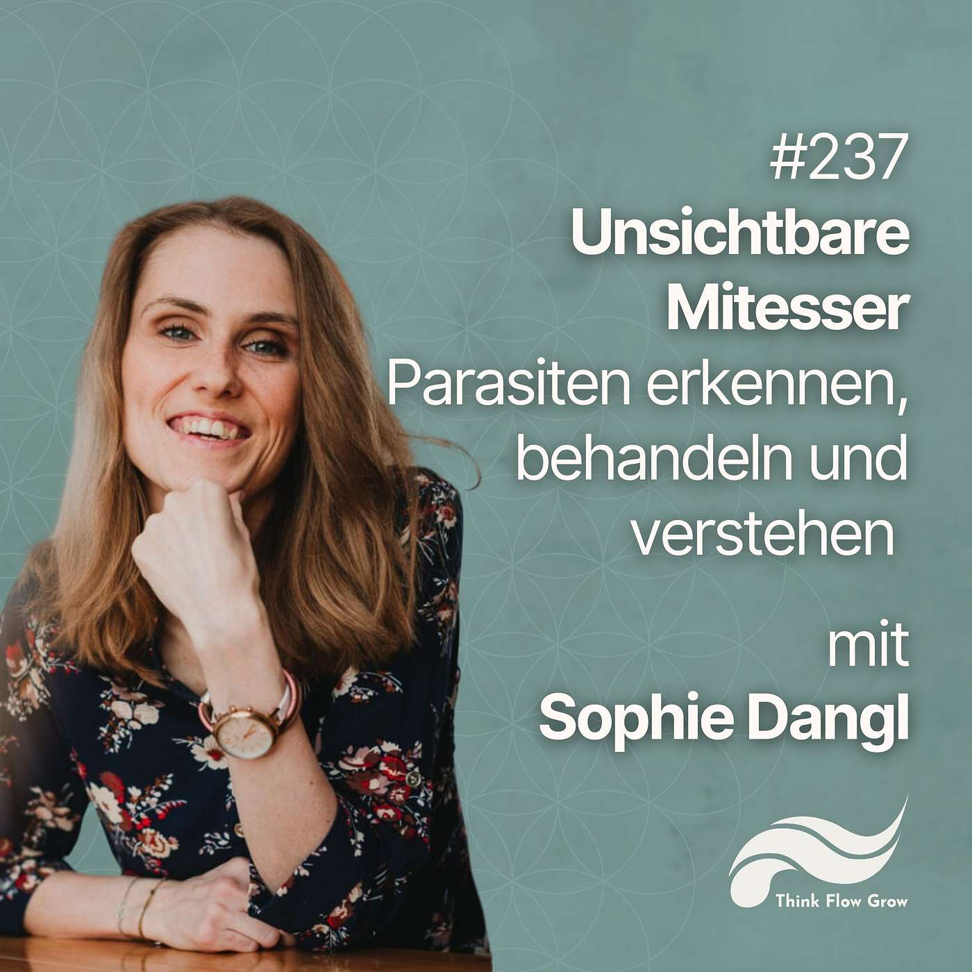 Unsichtbare Mitesser: Parasiten erkennen, behandeln und verstehen mit Sophie Dangl #237