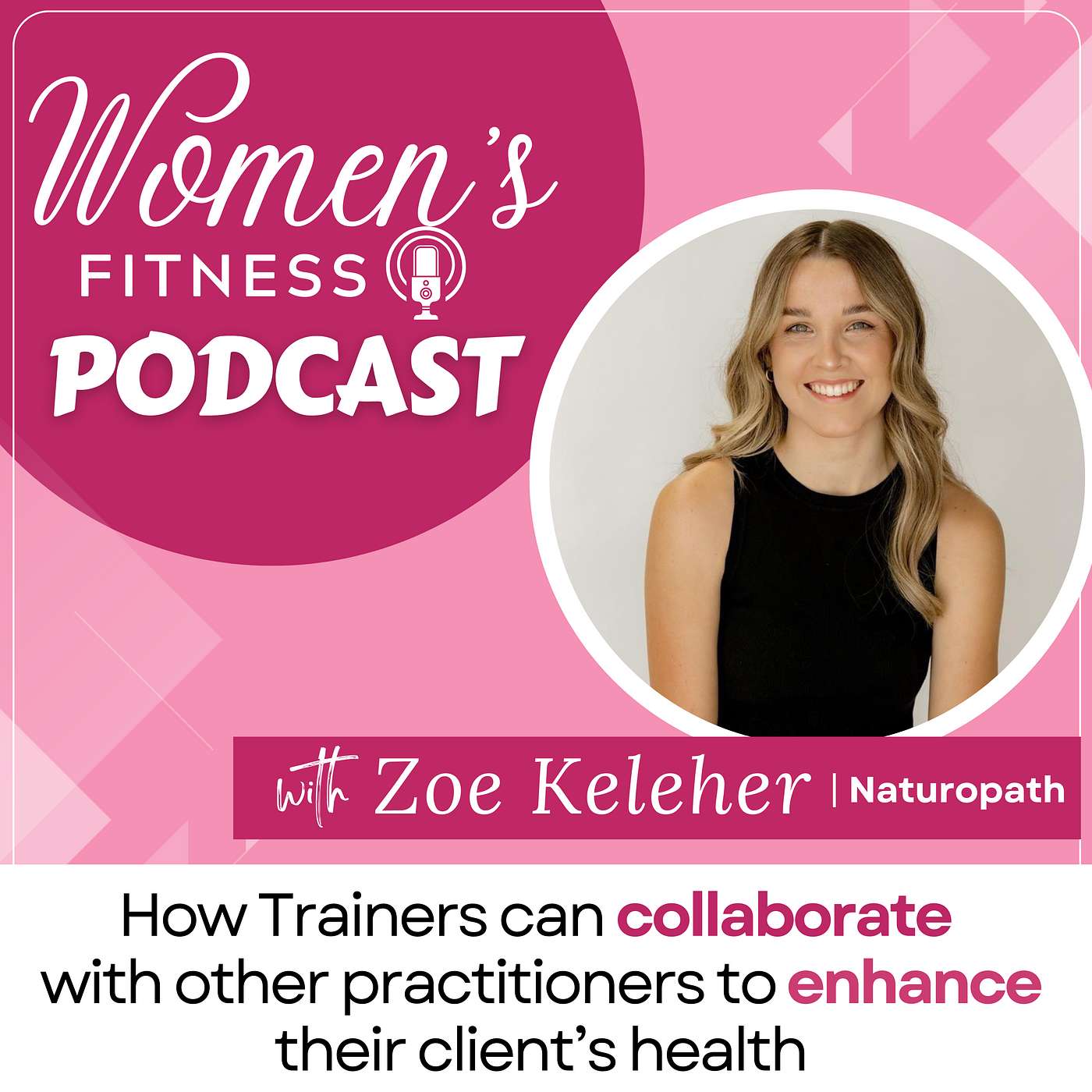 Zoe Keleher - Naturopath - How Trainers can collaborate with other practitioners to enhance their client’s health episode artwork