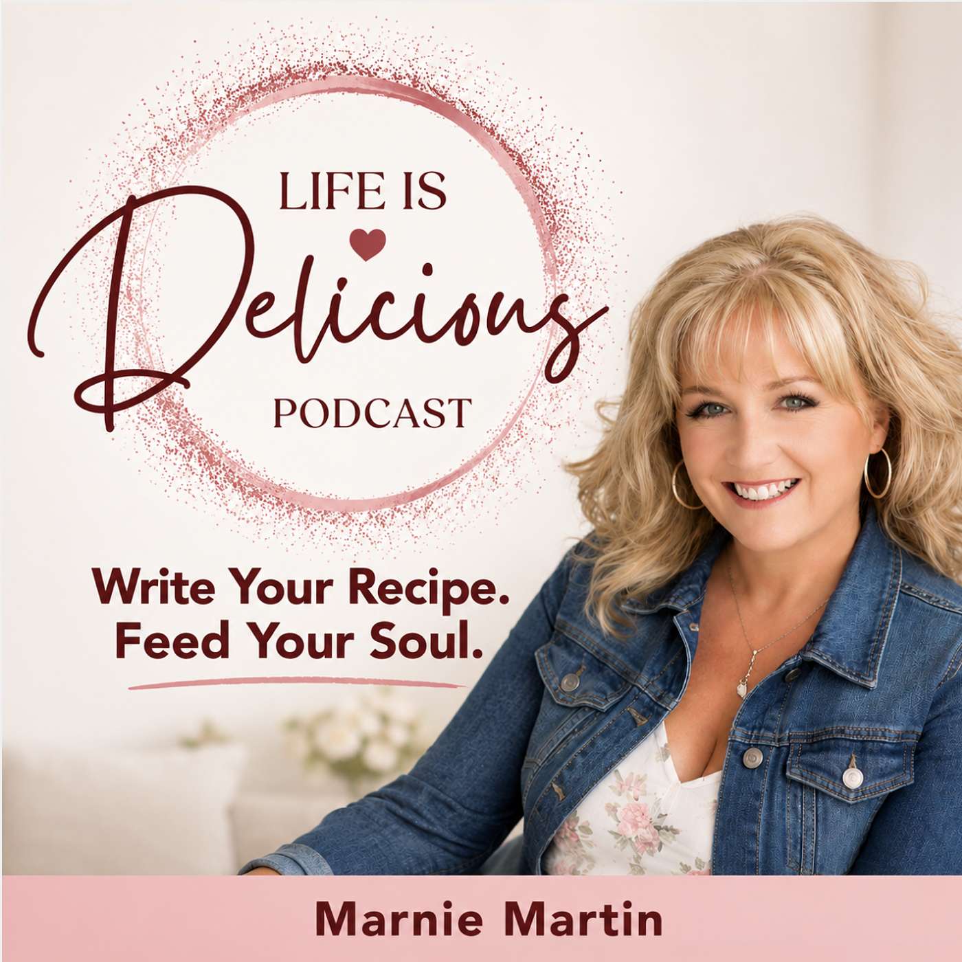 Life is Delicious- Midlife Reinvention, Healthy Boundaries & Intentional Living for Women. Writing Your Own Recipe for a Life That Feeds Your Soul