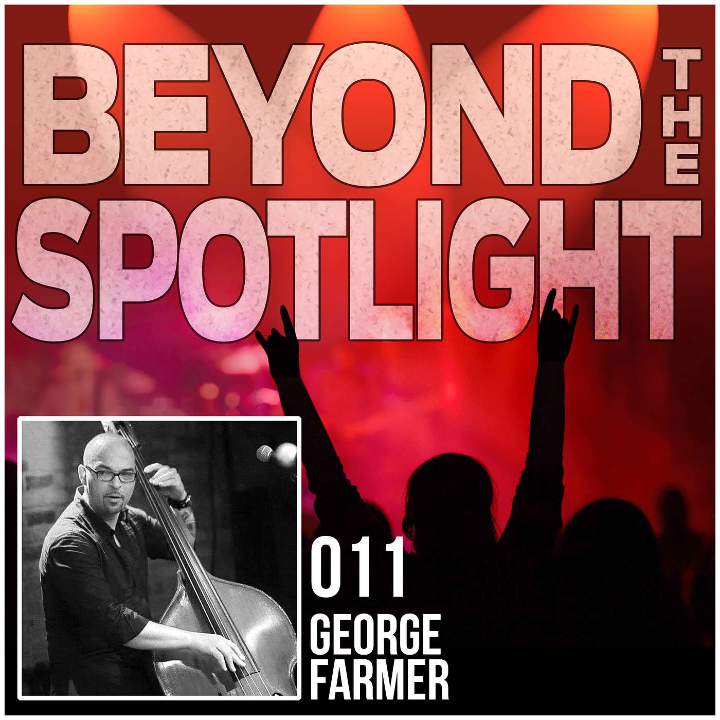 Ep. 011: George Farmer - Freelance Bassist