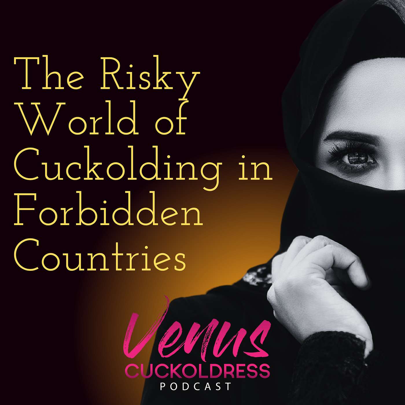 The Risky World of Cuckolding in Forbidden Countries