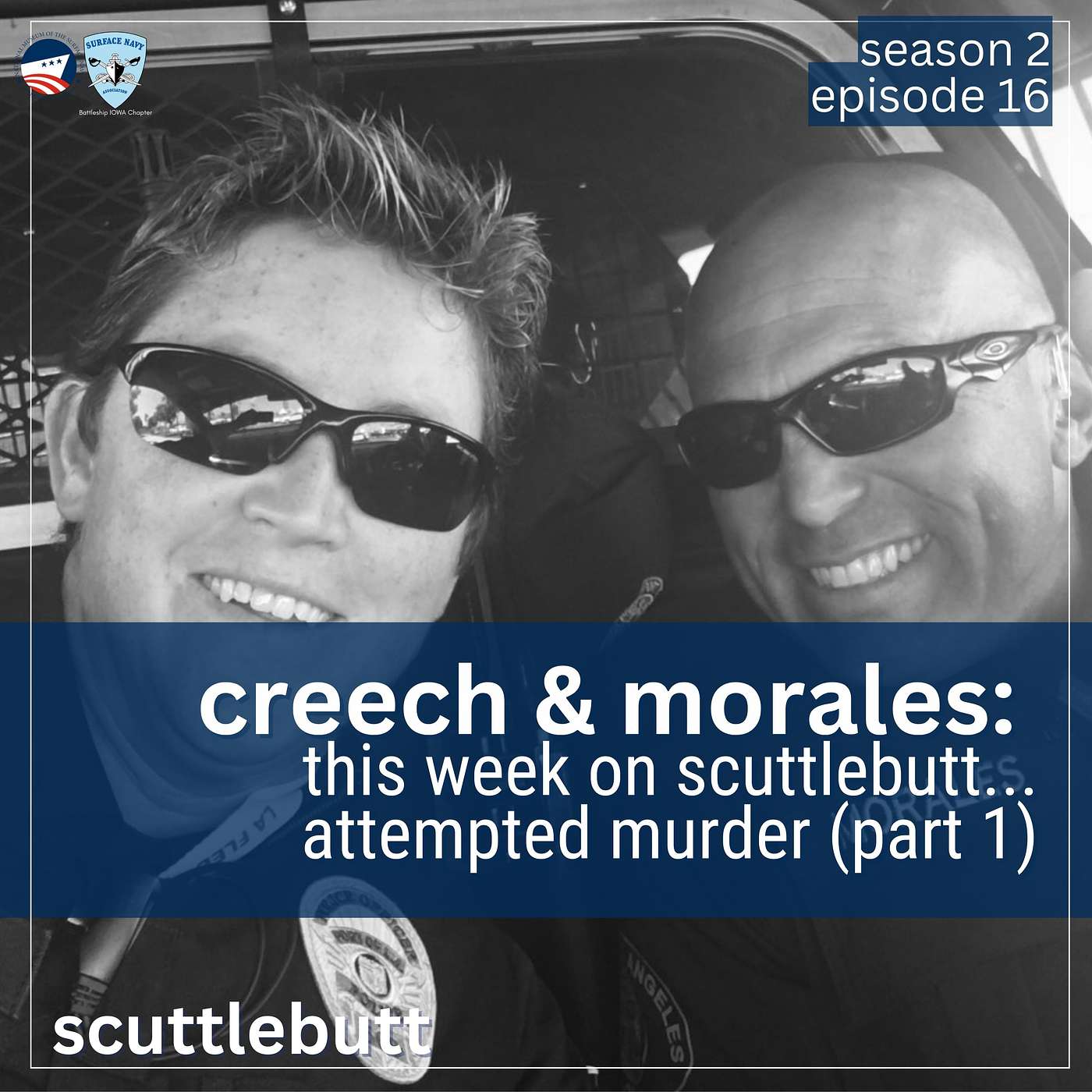This Week On Scuttlebutt... An Attempted Murder with POLA PD Officers Stacey Creech and Aldo Morales (Part 1)