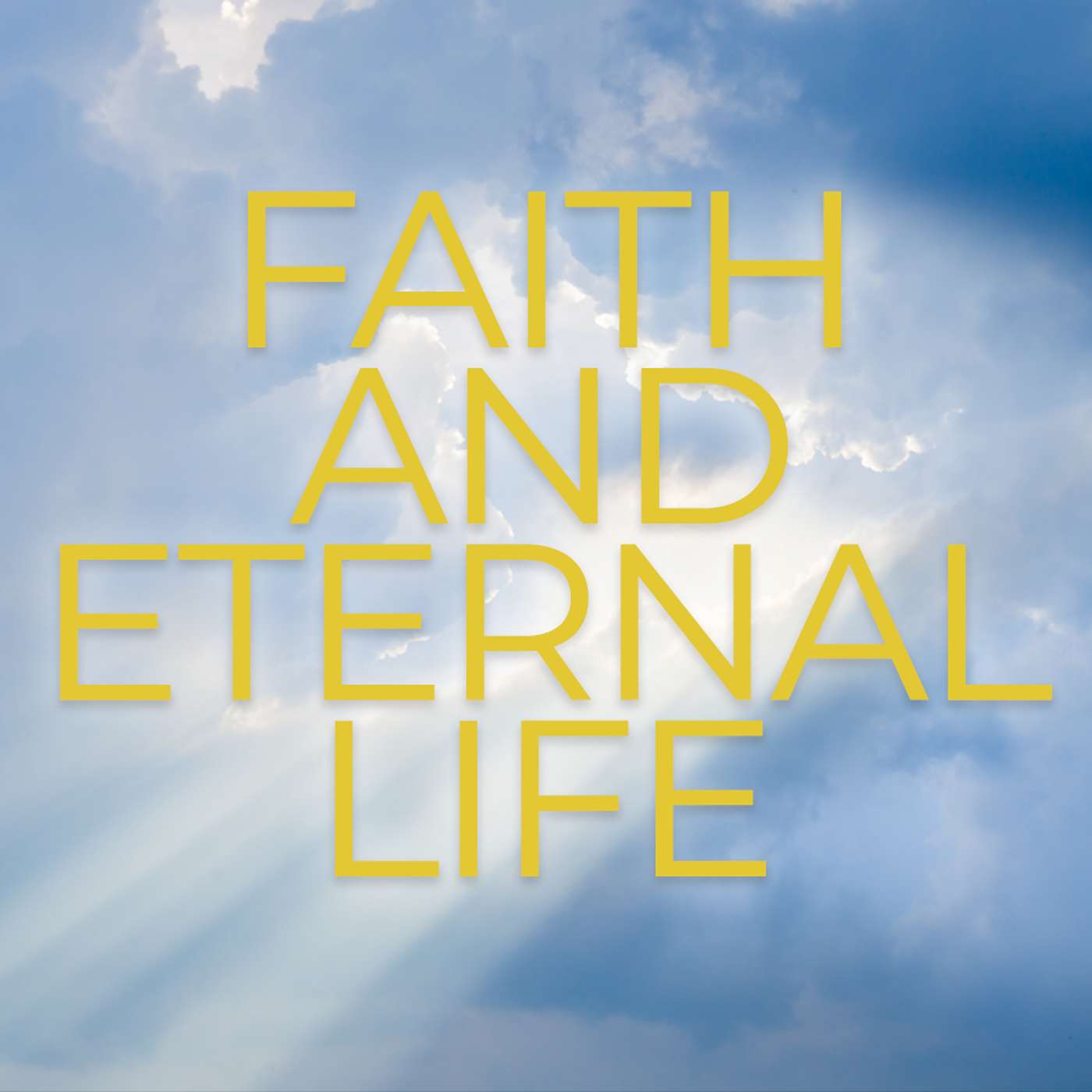 Season 5 Episode 251 - Faith & Eternal Life