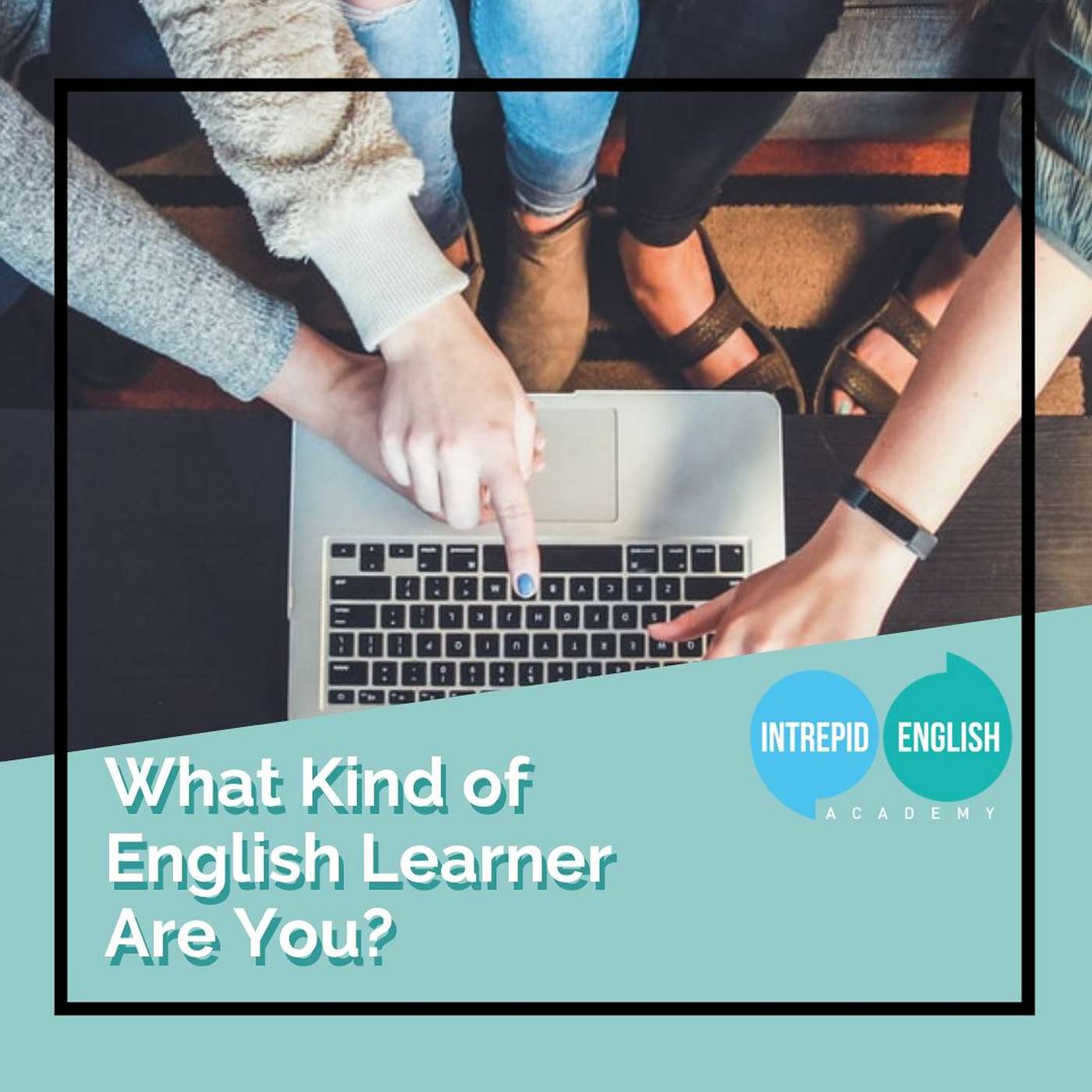 What Type of English Learner Are You?
