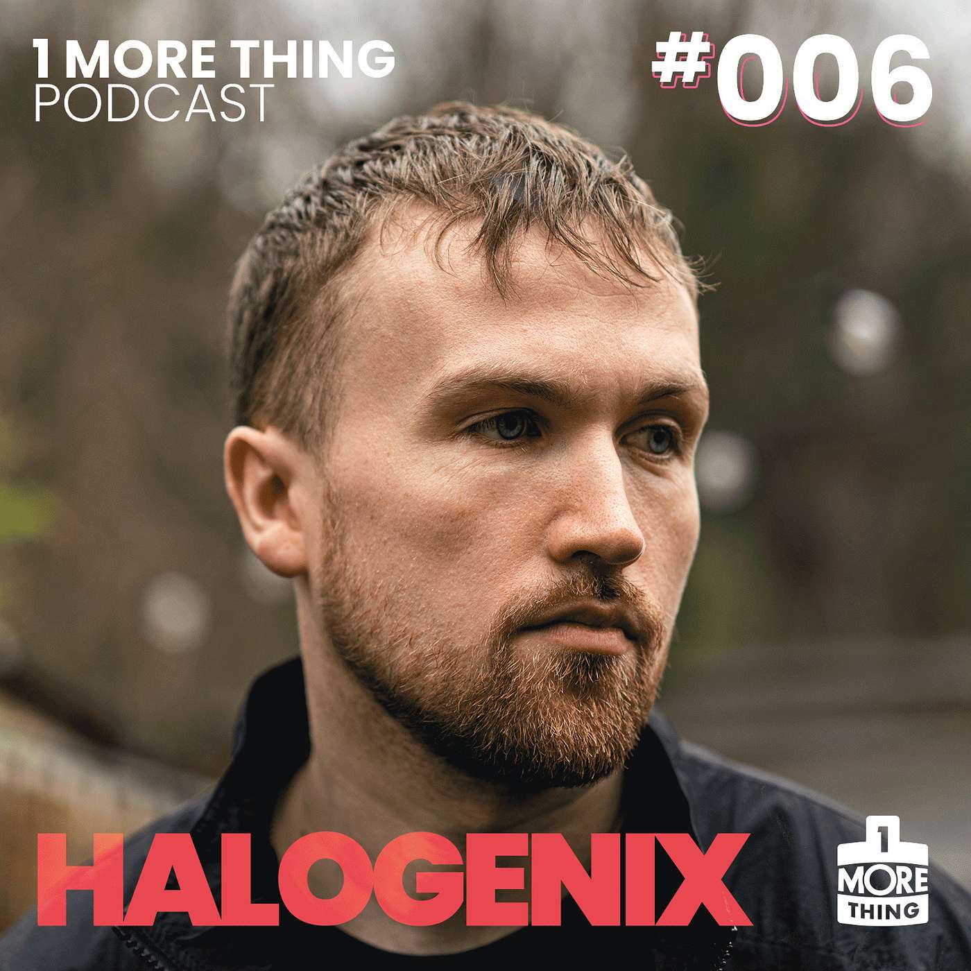 1 More Thing Podcast #006: Halogenix