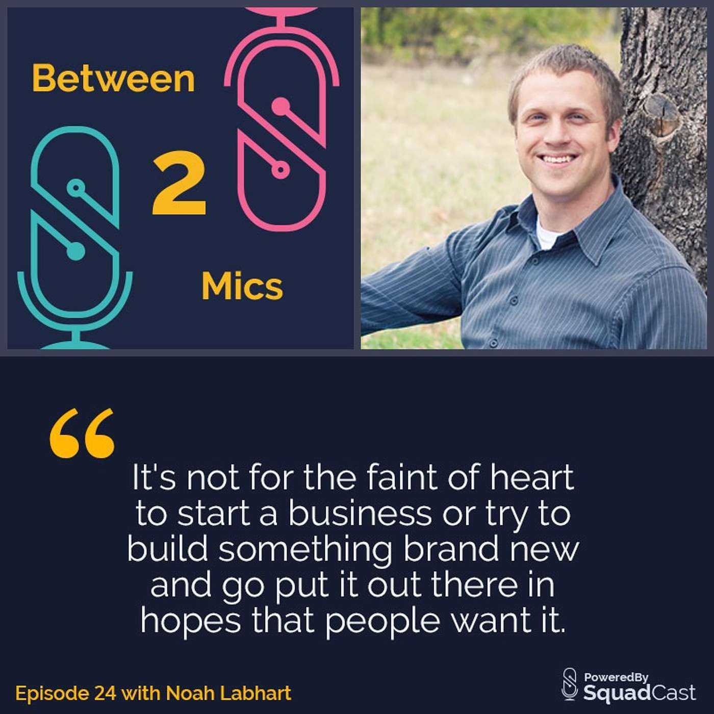 The Strange Parallels Between Startups & Podcasts with Noah Labhart