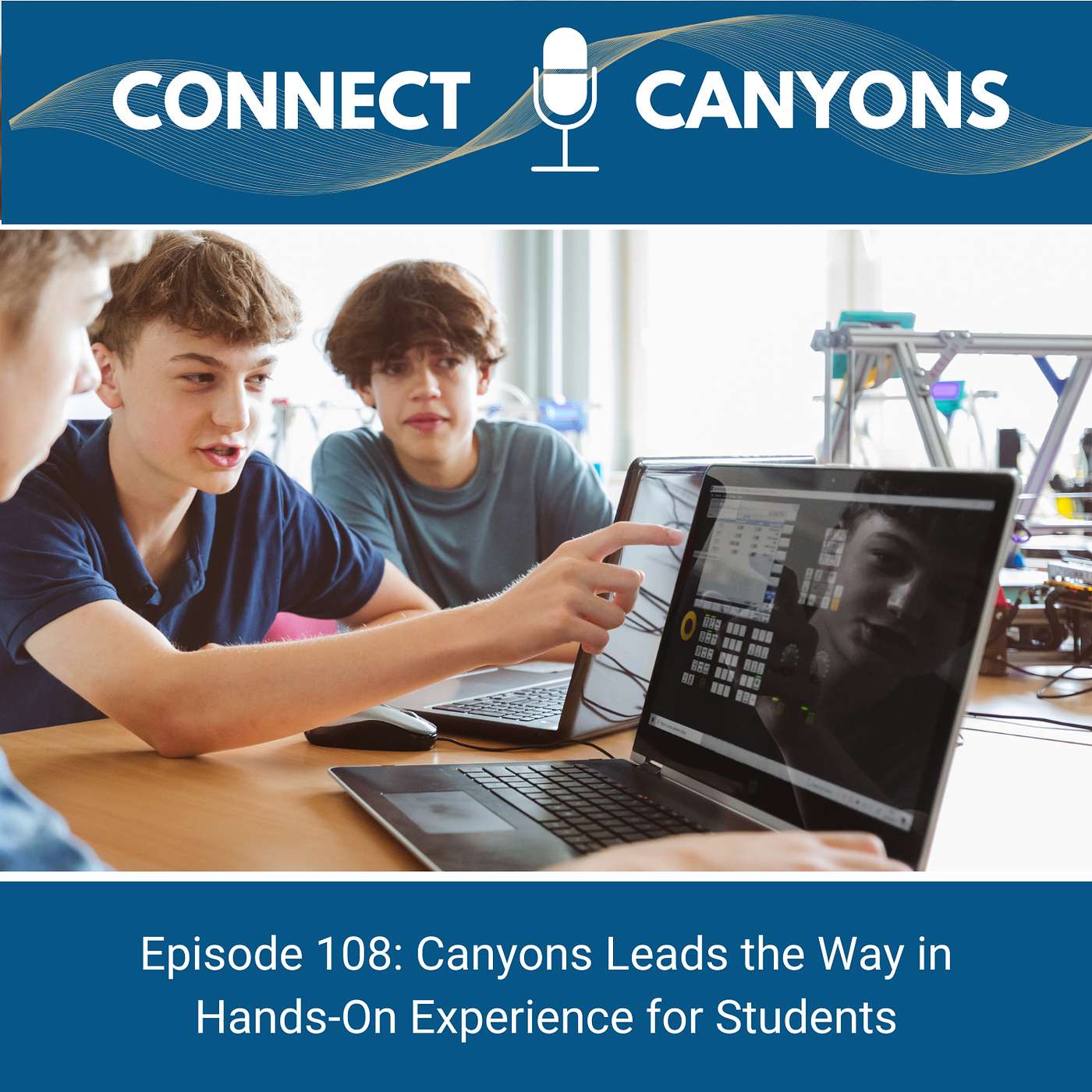 Episode 108: Canyons Leads the Way in Hands-On Experience for Students
