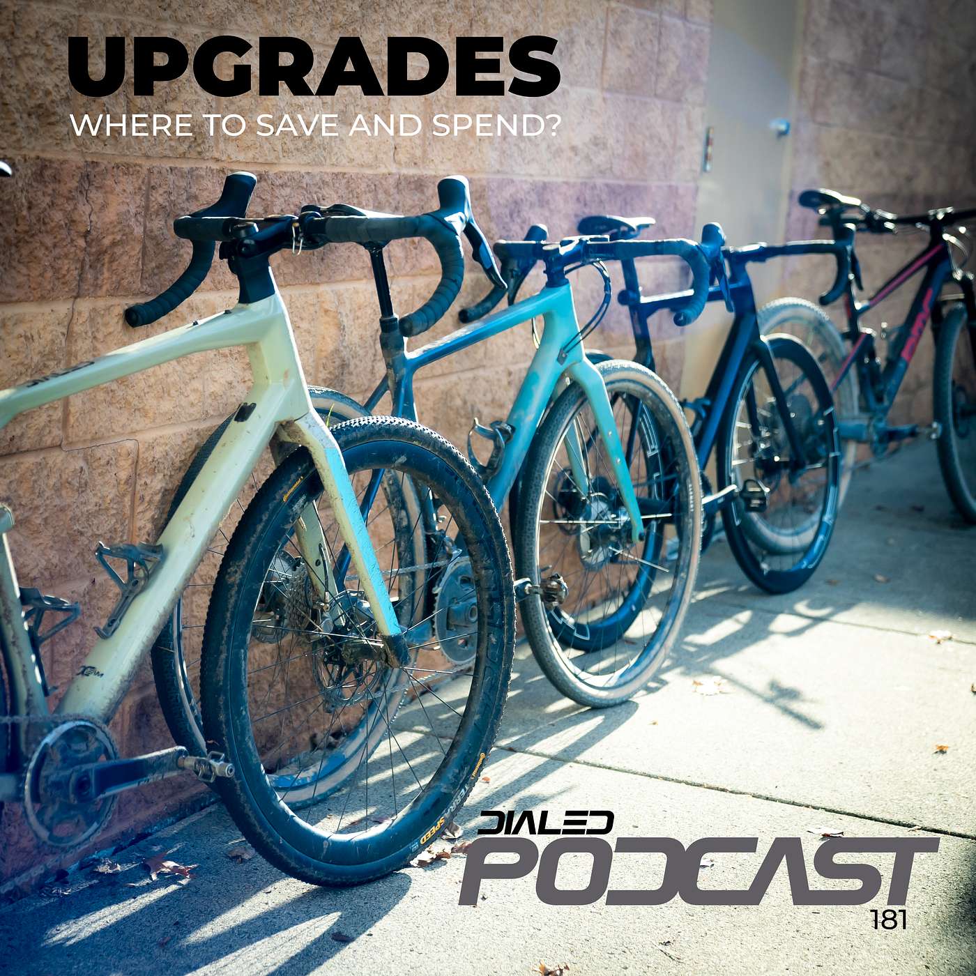 Dialed Podcast 181 - Upgrades: Where to spend and where to save episode artwork