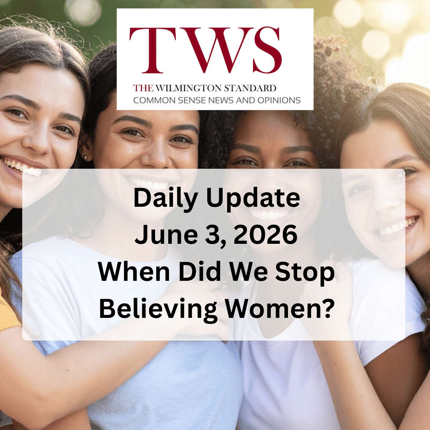 When Did We Stop Believing Women – Daily Update June 3, 2026 episode artwork
