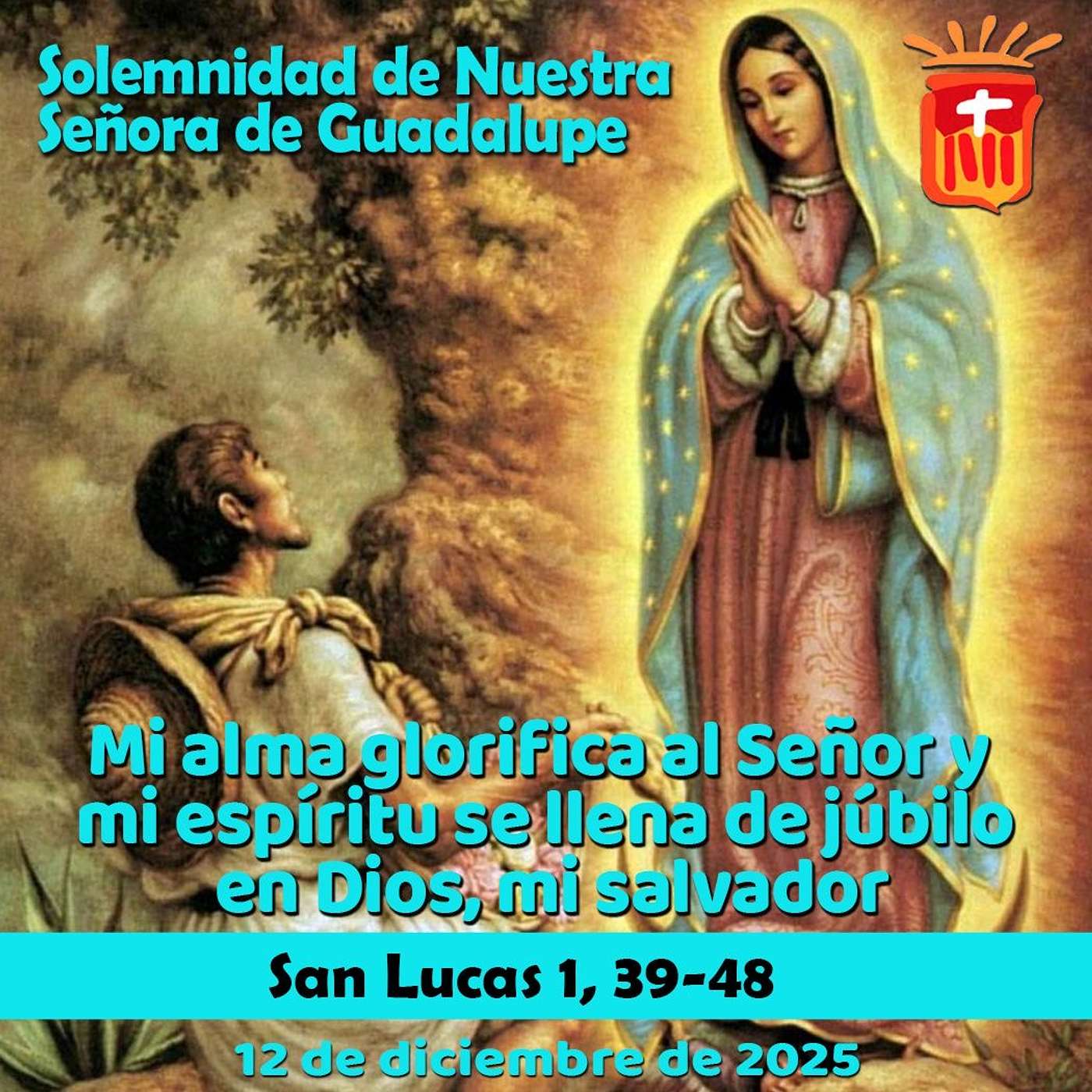 2025-12-12 San Lucas 1, 39-48: Fiesta de Nuestra Señora de Guadalupe