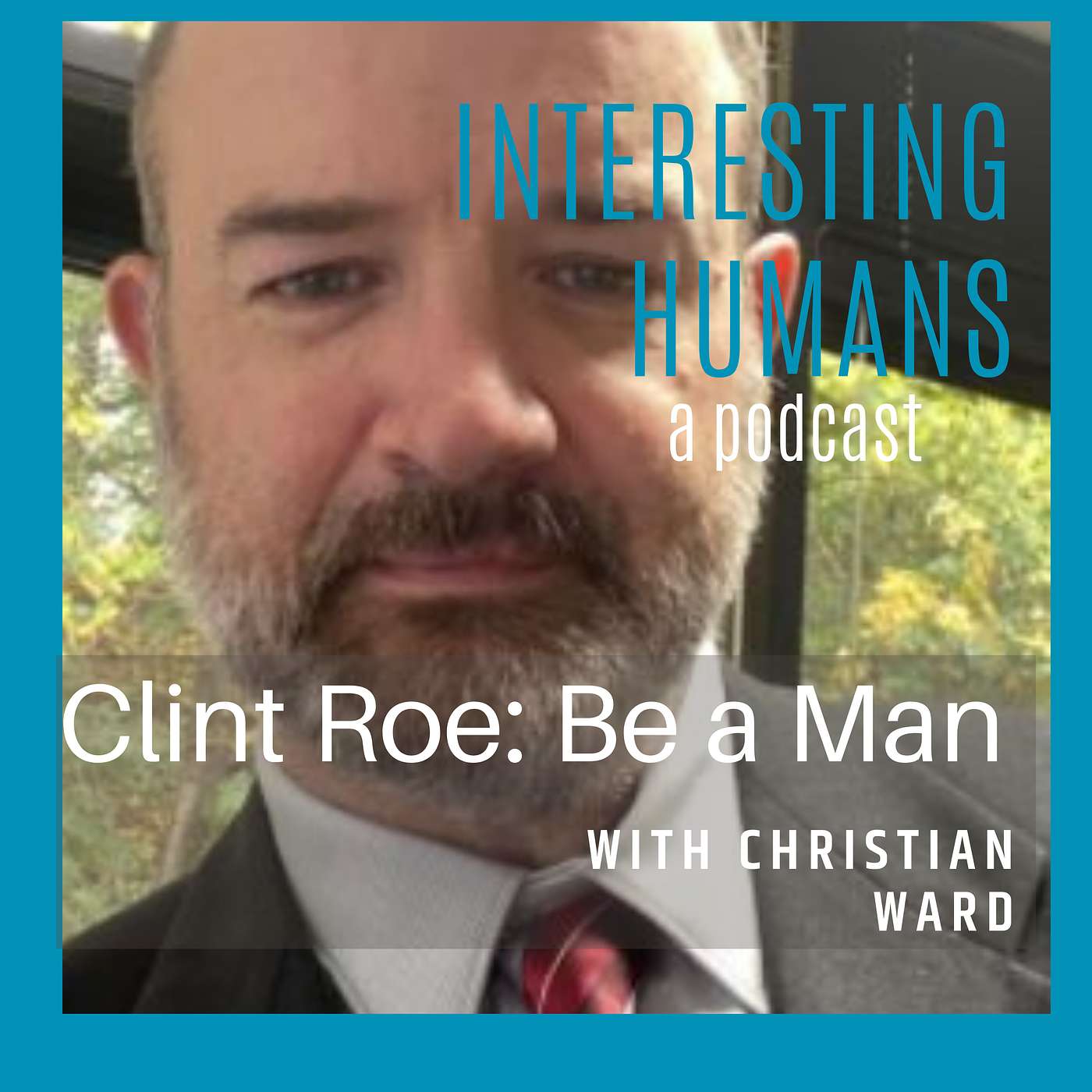 CLINT ROE: What makes a good man today?