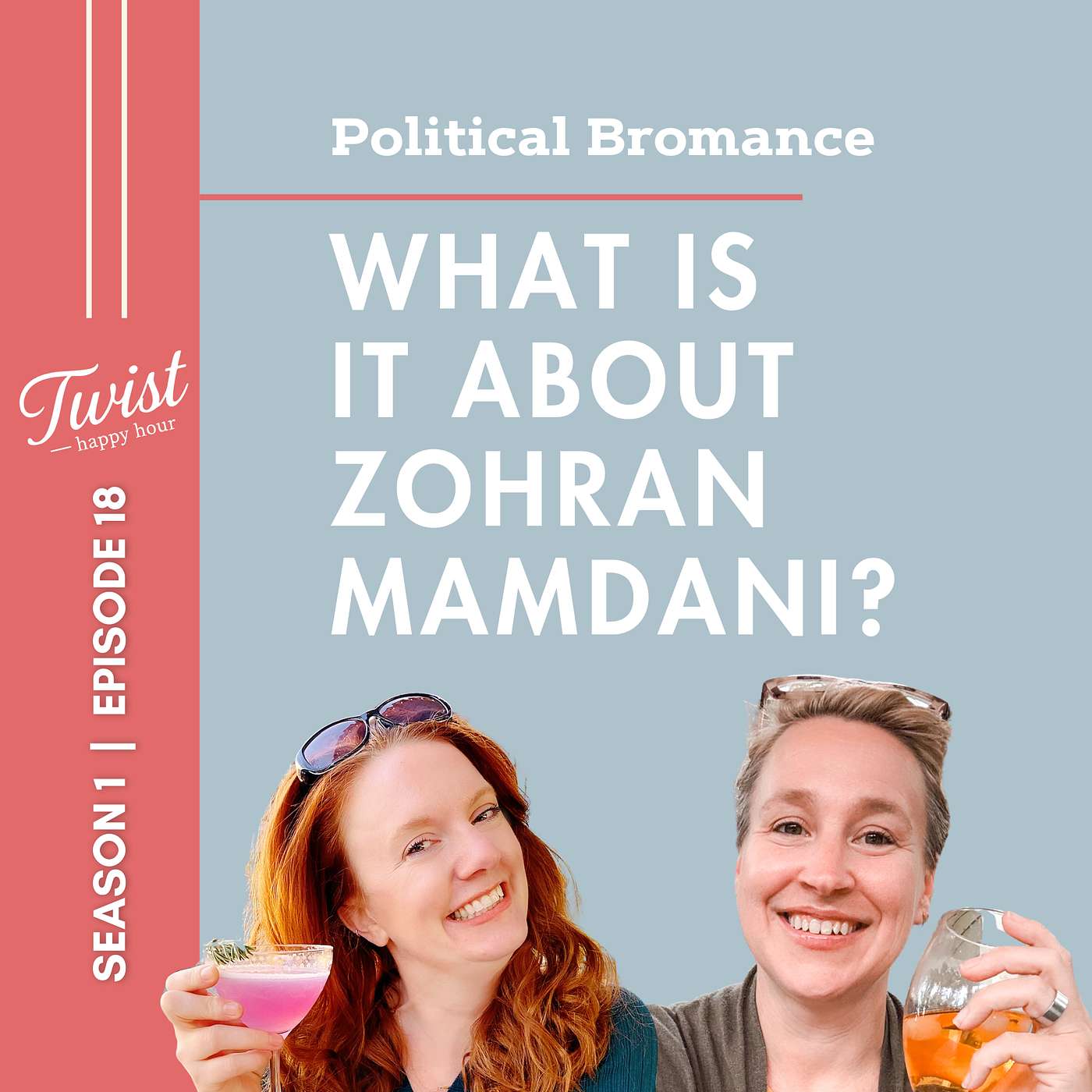Political Bromance: What is it about Zohran Mamdani | Twist Happy Hour Ep. 18