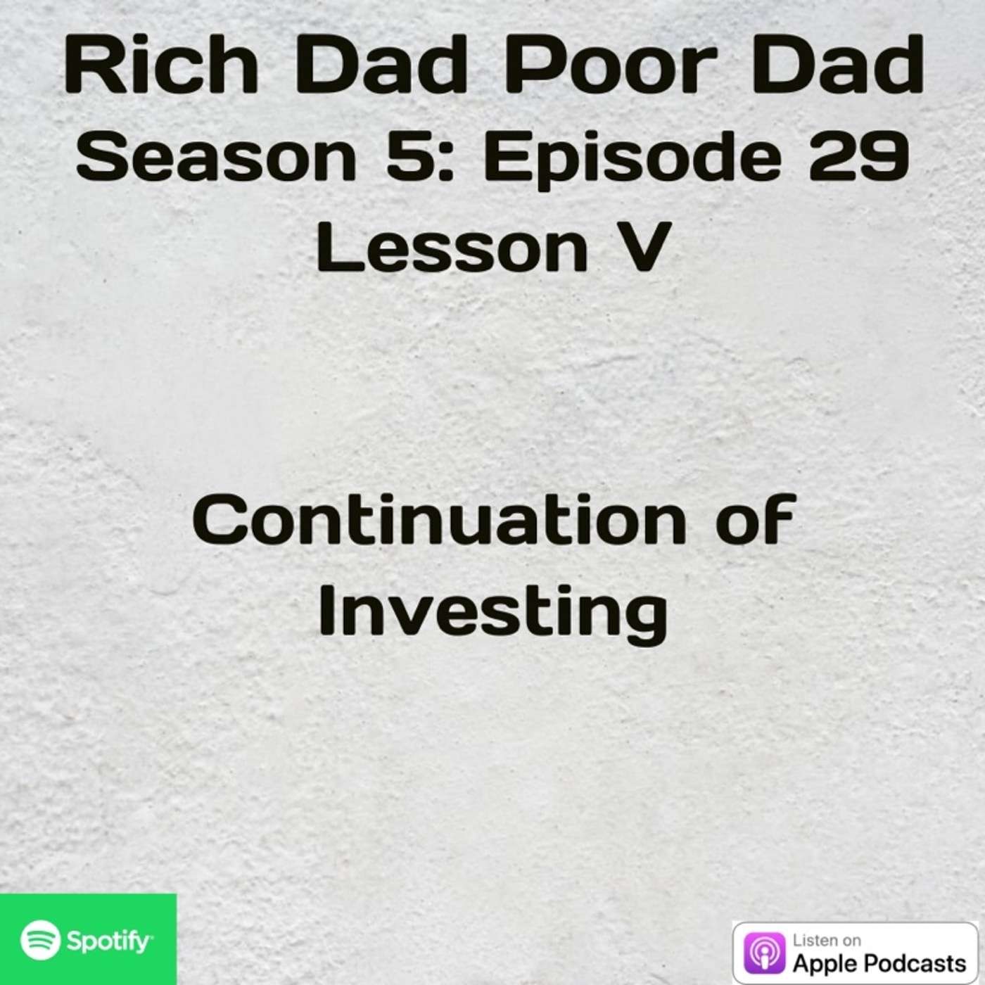 Rich Dad Poor Dad | S5 - E29 | Lesson V | Continuation of Investing