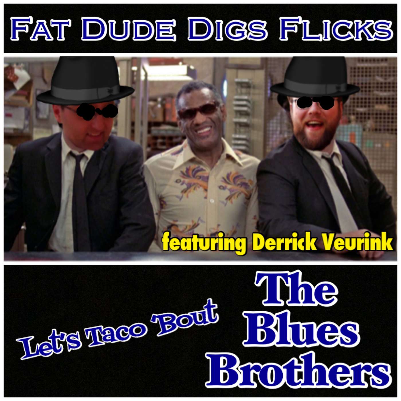 86. Let's Taco 'Bout The Blues Brothers featuring Derrick Veurink