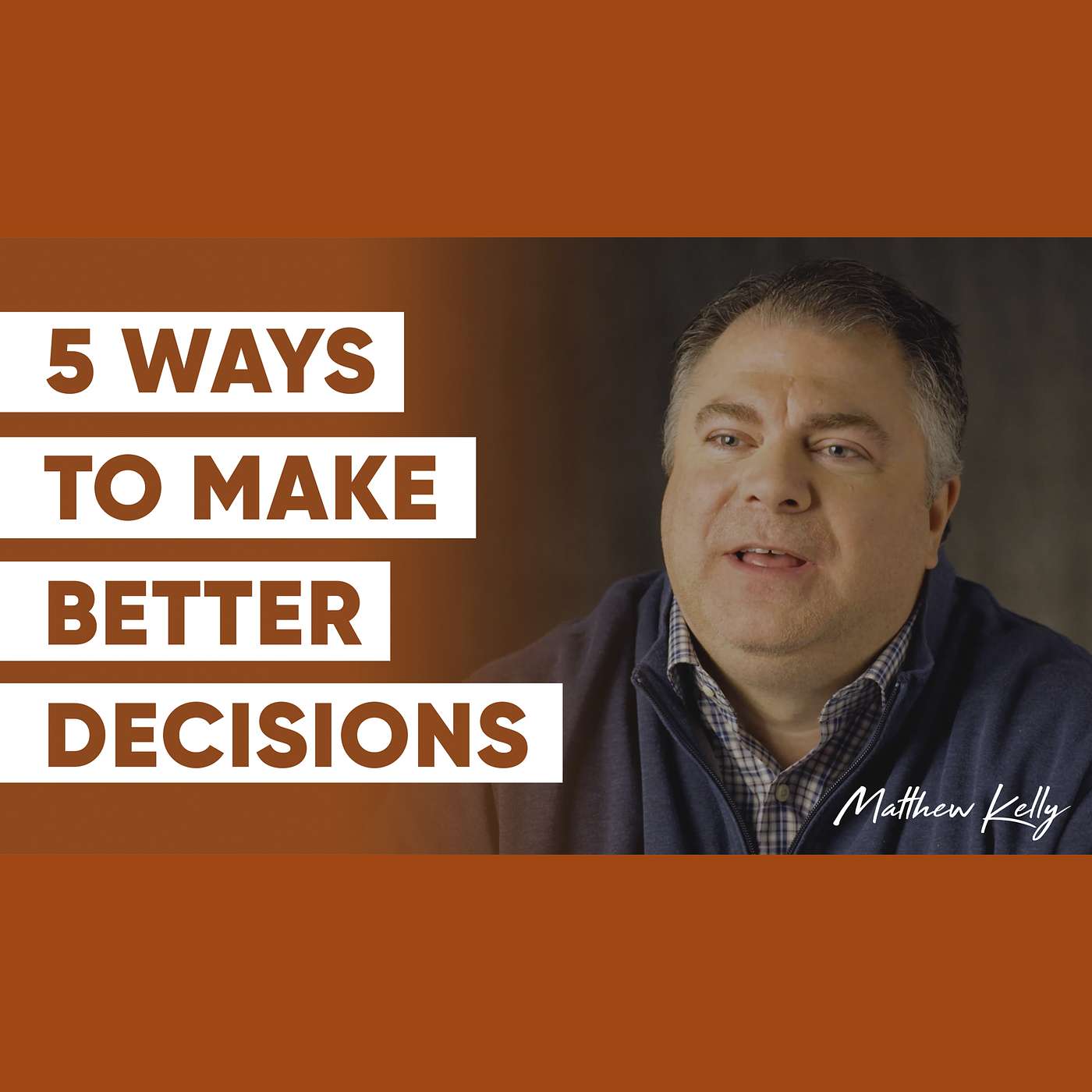How to Become a Great Decision Maker - Matthew Kelly