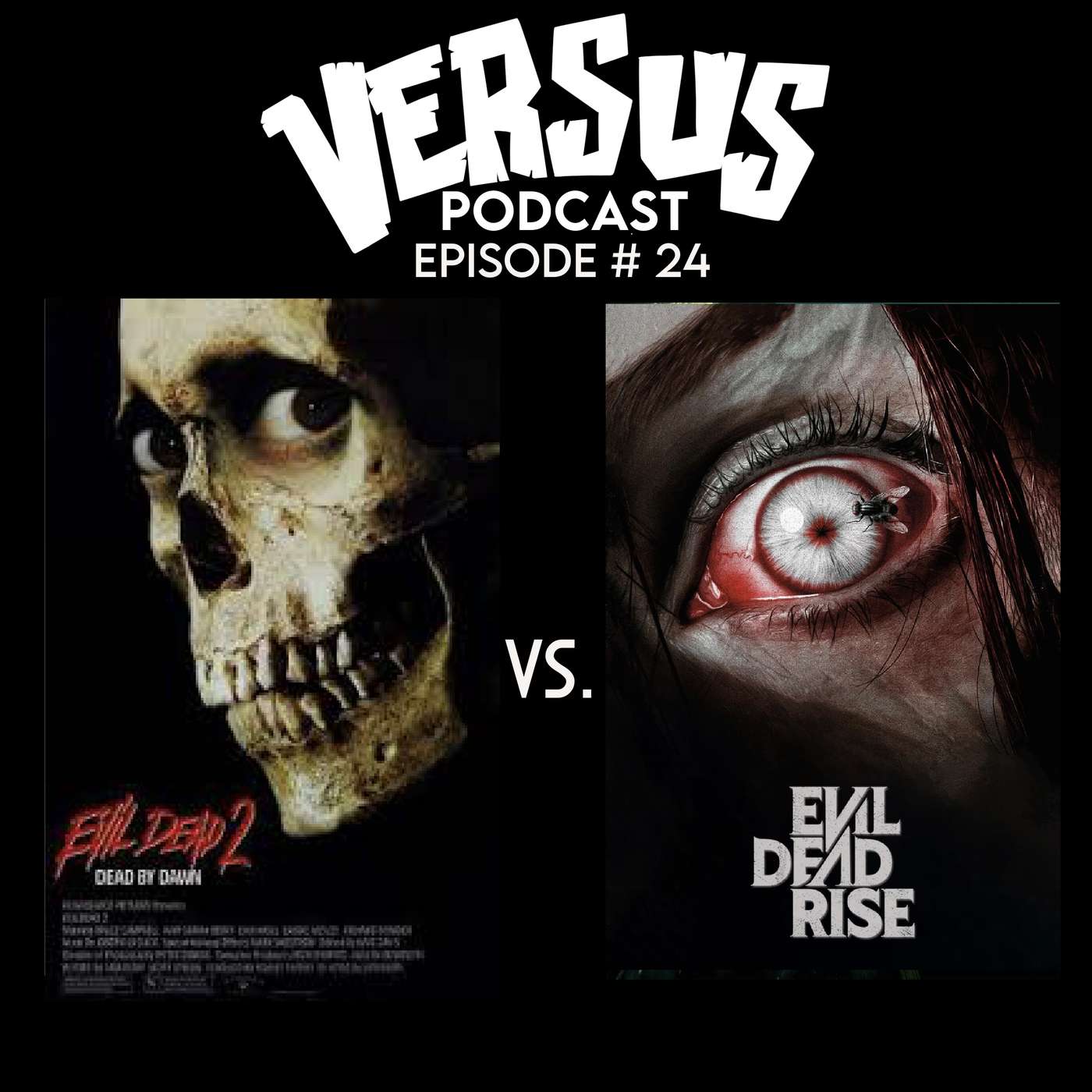 Versus: Ep. 24: Evil Dead 2 vs. Evil Dead Rise