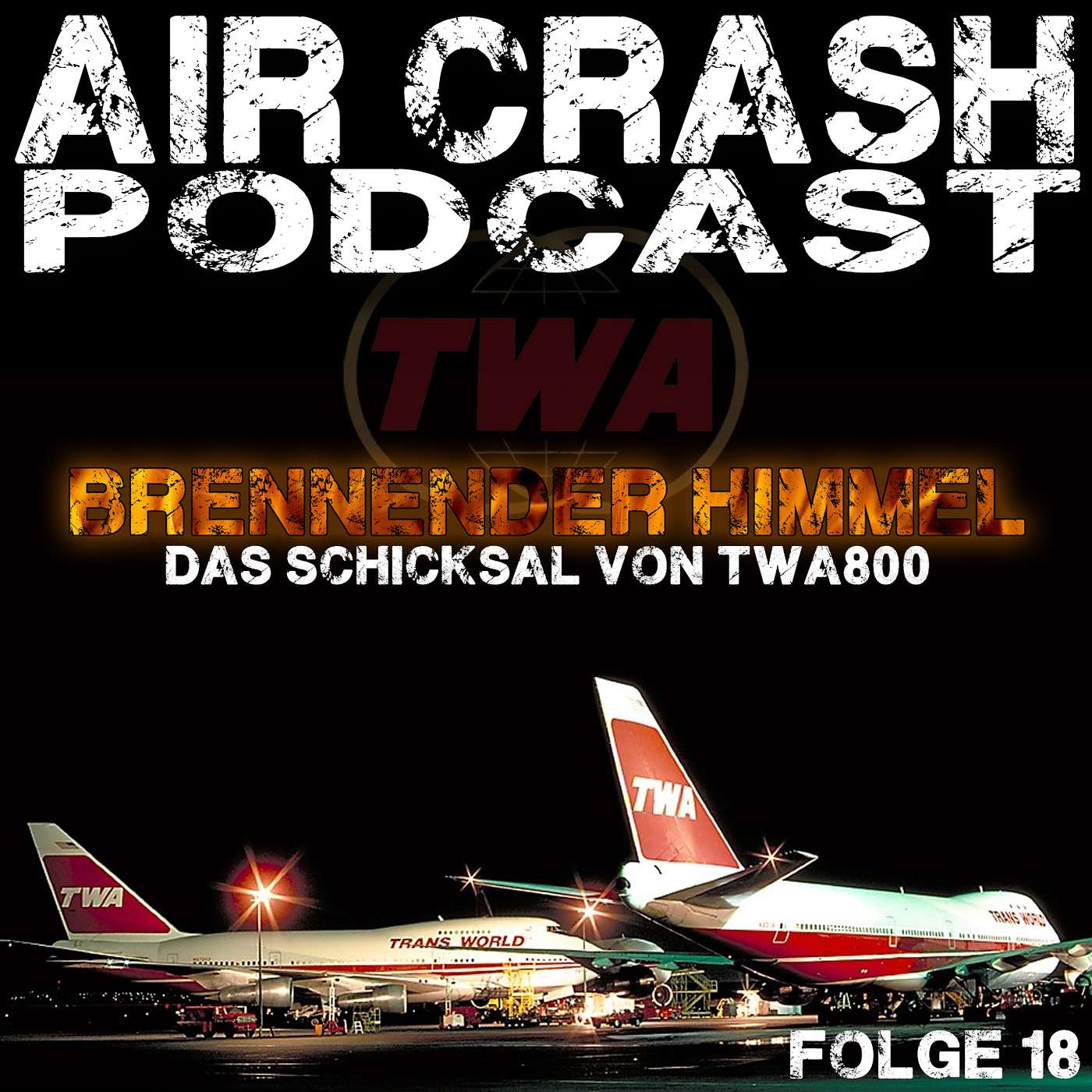 Folge 18 - Brennender Himmel: Das Schicksal von TWA800