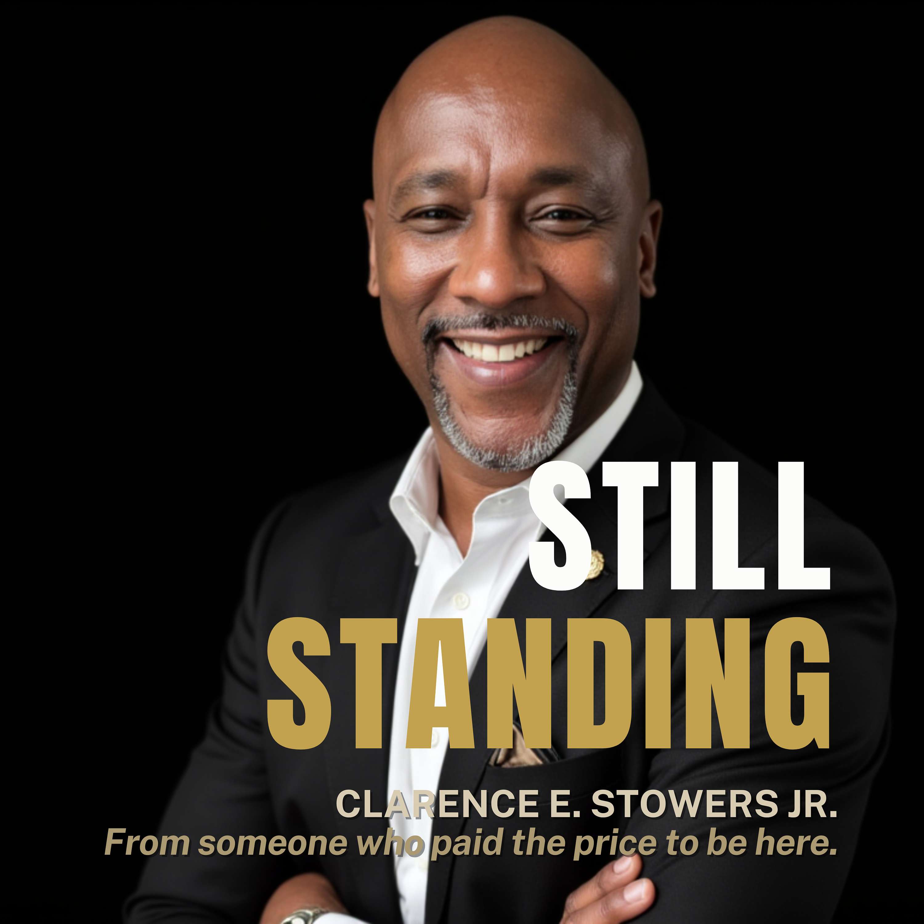 Still Standing with Clarence E. Stowers, Jr. Artwork