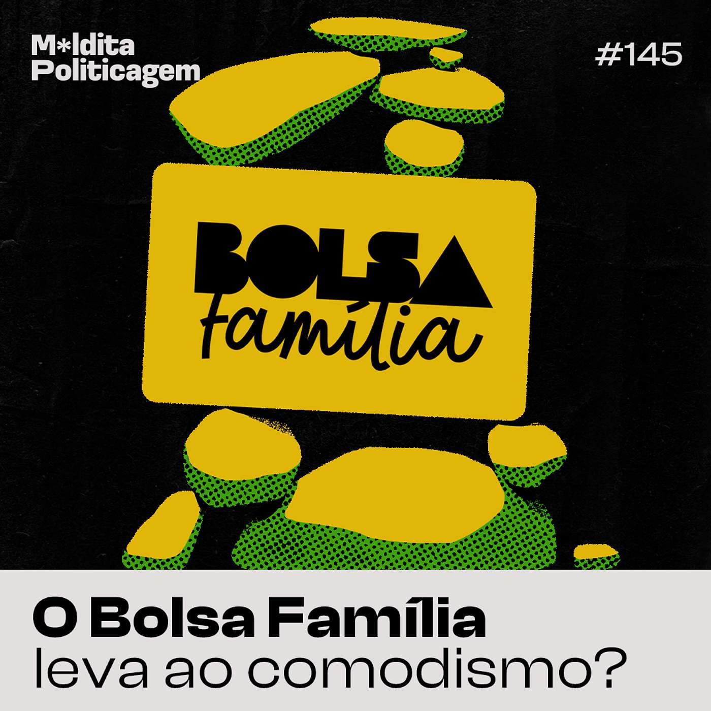 #145 - O Bolsa Família leva ao comodismo? episode artwork