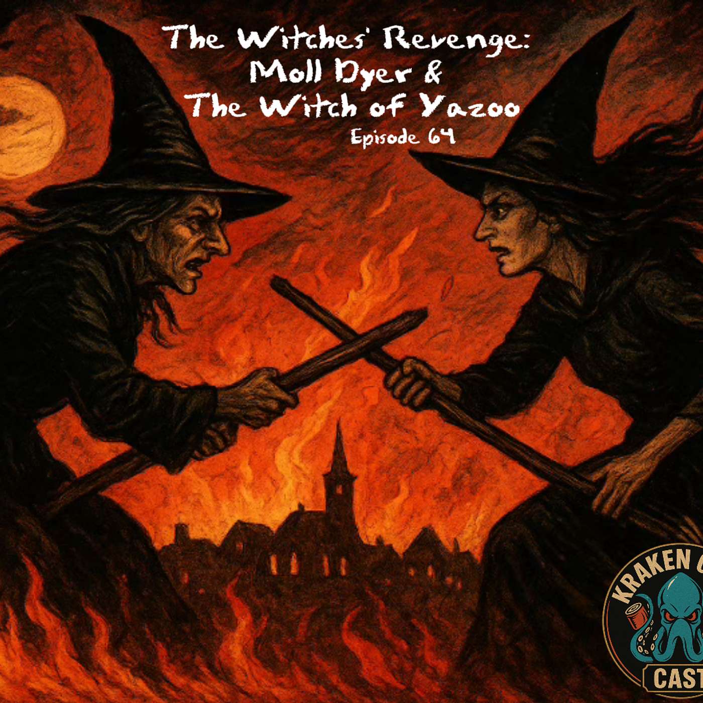 Ep. 64 The Witches' Revenge: Moll Dyer & The Witch of Yazoo Ep. 64 The Witches' Revenge: Moll Dyer & The Witch of Yazoo