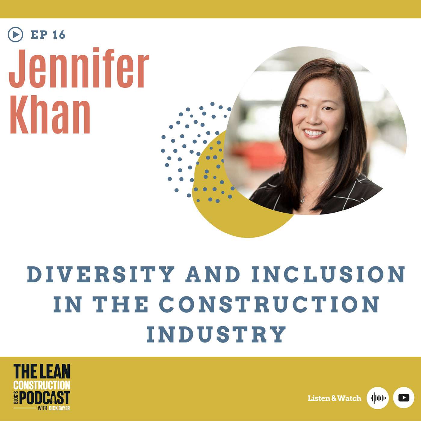 Episode 16 - Jennifer Khan : Diversity and Inclusion in the Construction Industry