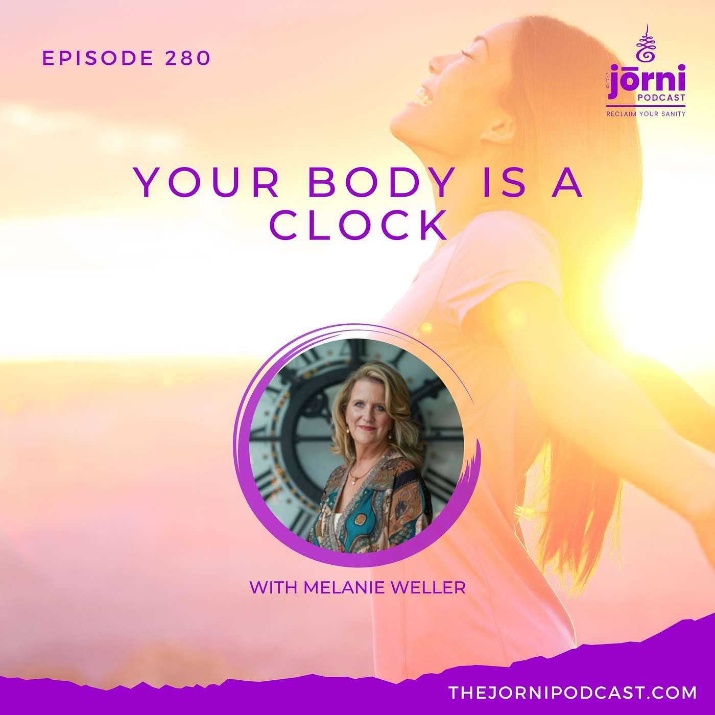 Episode 280 - Your Body Is A Clock with Melanie Weller