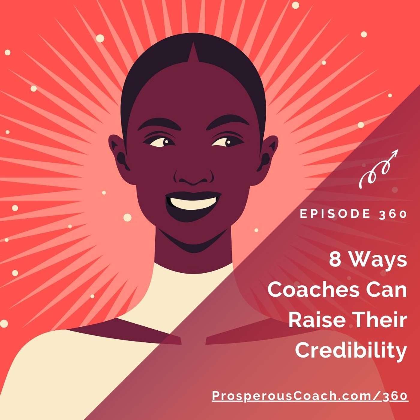 360: 8 Ways Coaches Can Quickly Raise Their Credibilty 360: 8 Ways Coaches Can Quickly Raise Their Credibilty