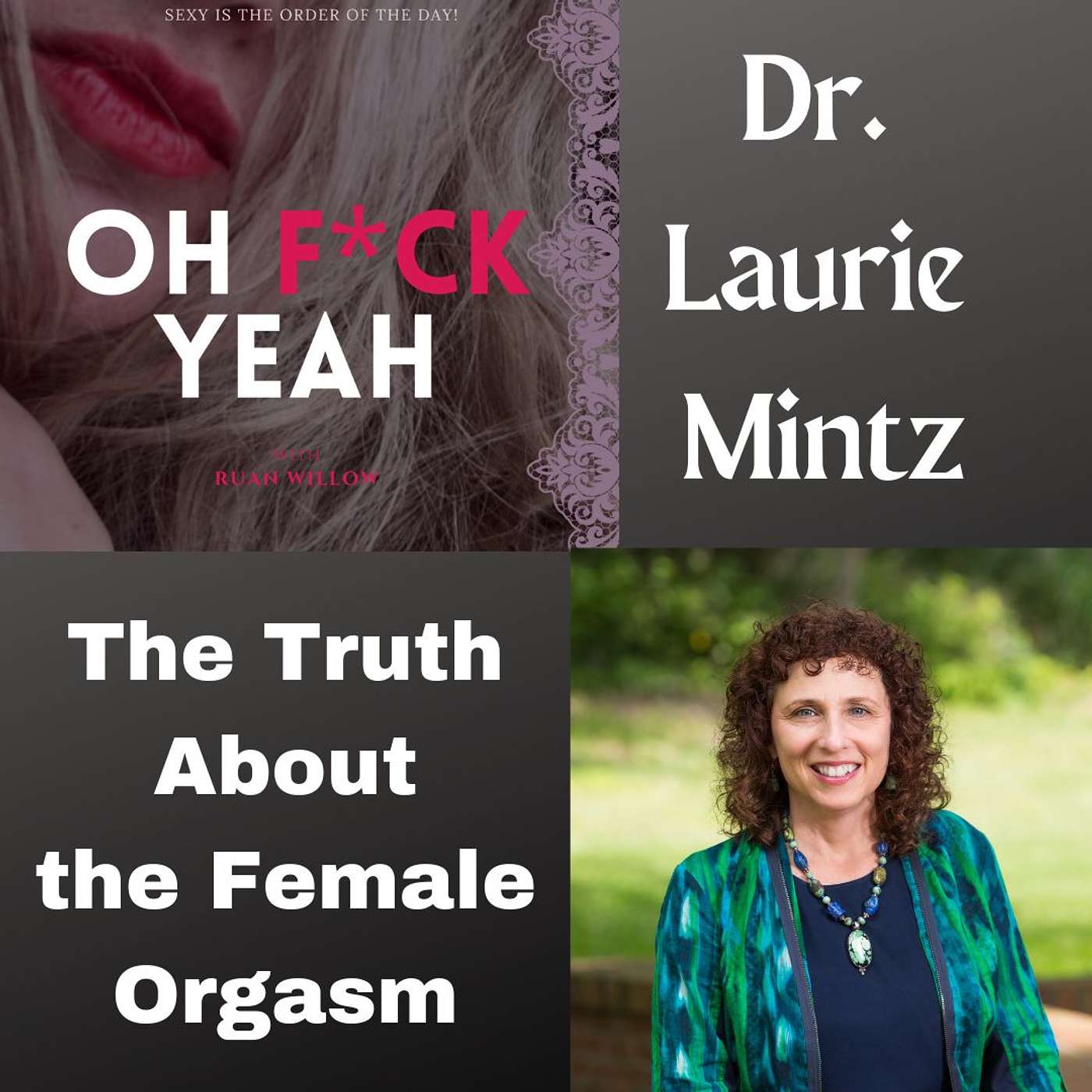 The Female Orgasm, the TRUTH about the Source, with Dr. Laurie