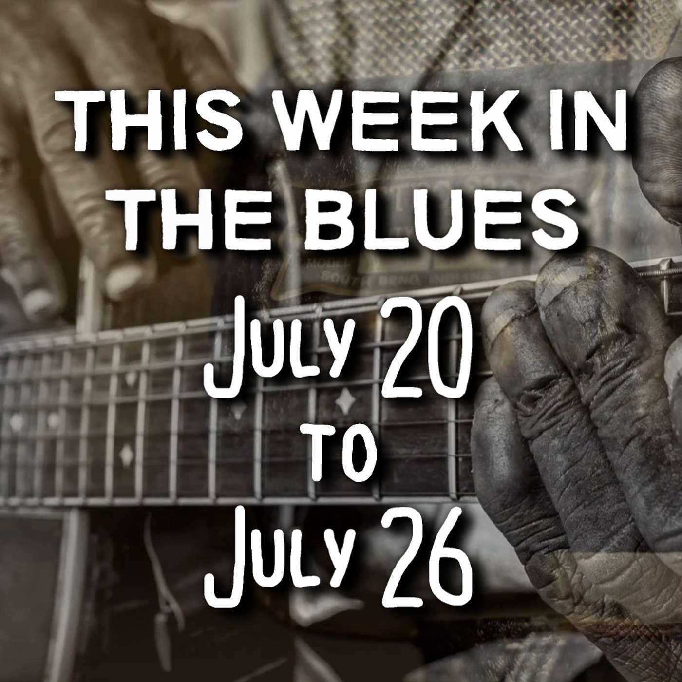 This Week In The Blues: July 20 – July 26, 2025